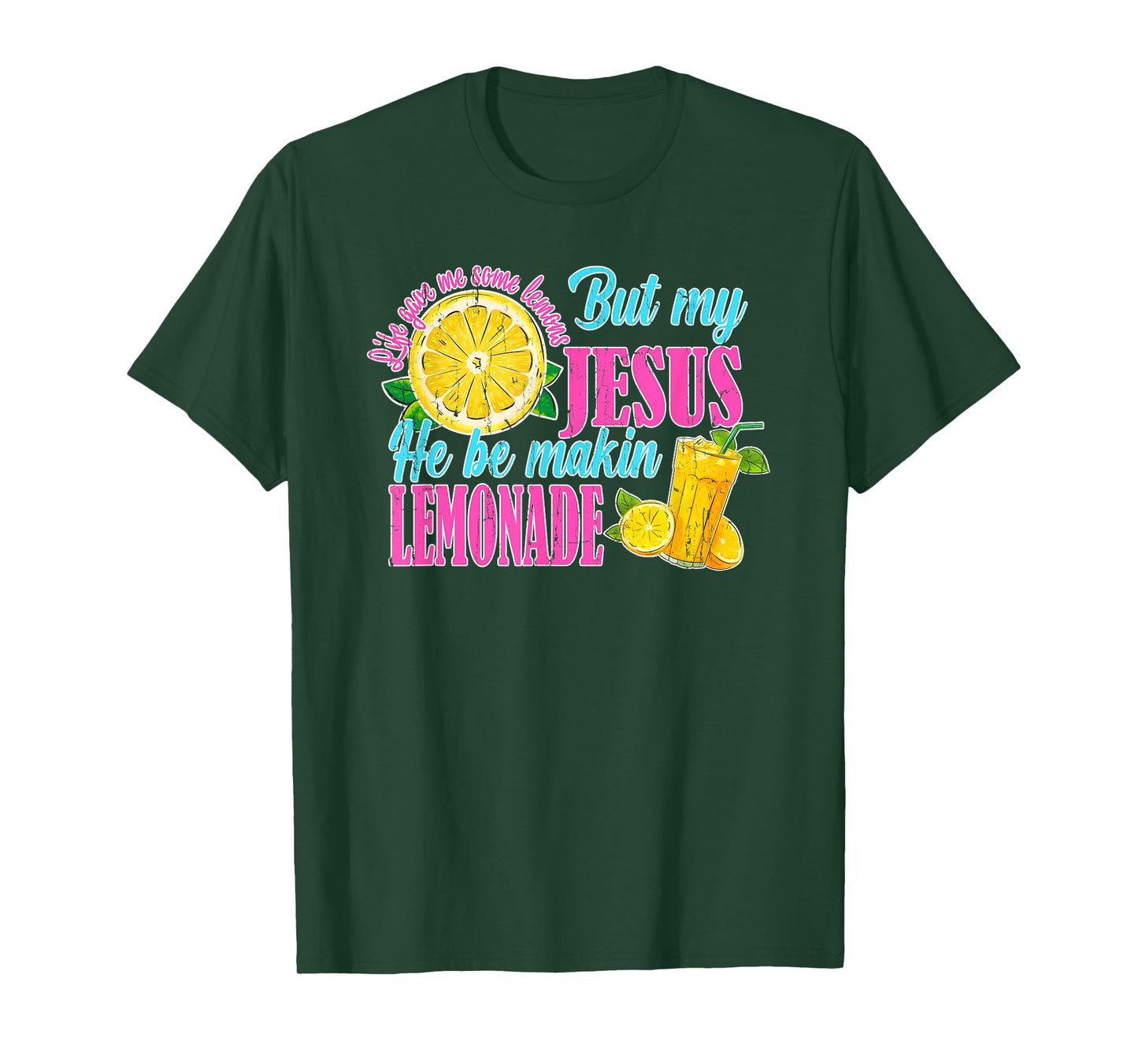 Life Gave Me Some Lemons But My Jesus He Be Makin' Lemonade T-Shirt