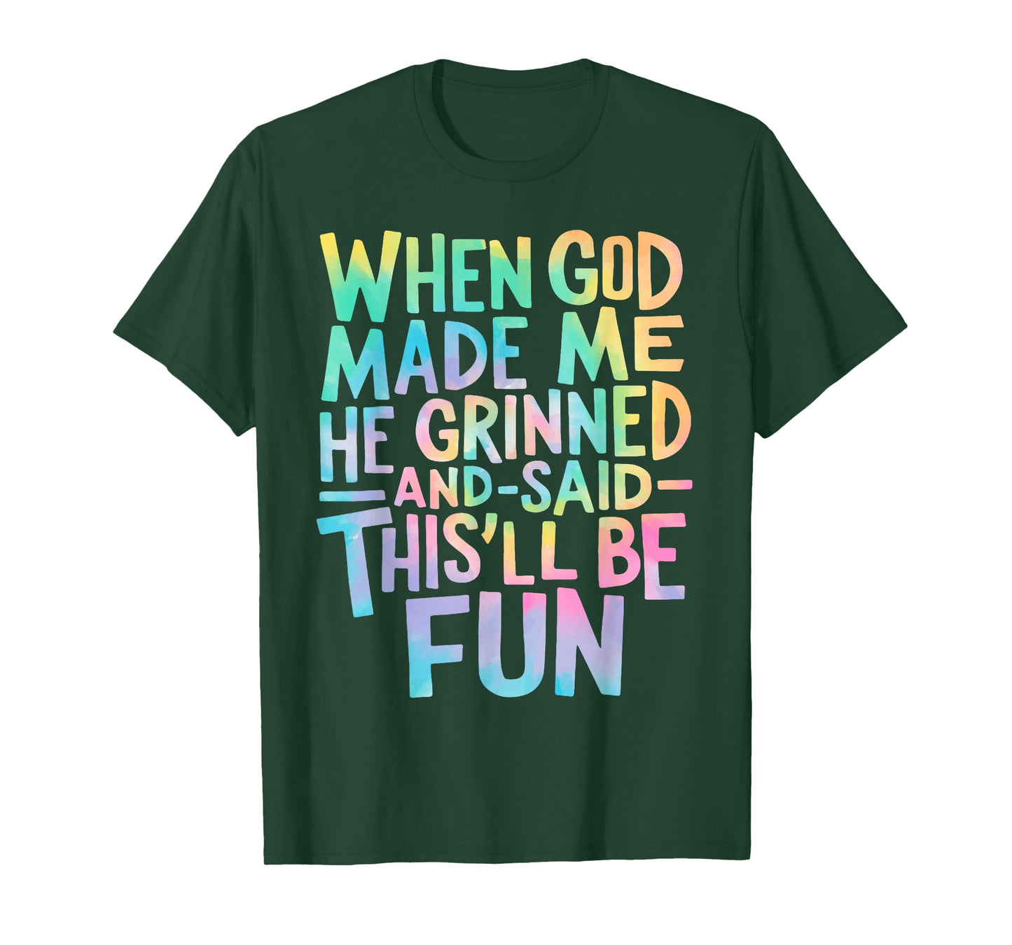 When God Made Me He Grinned and Said Funny Sarcastic Saying T-Shirt
