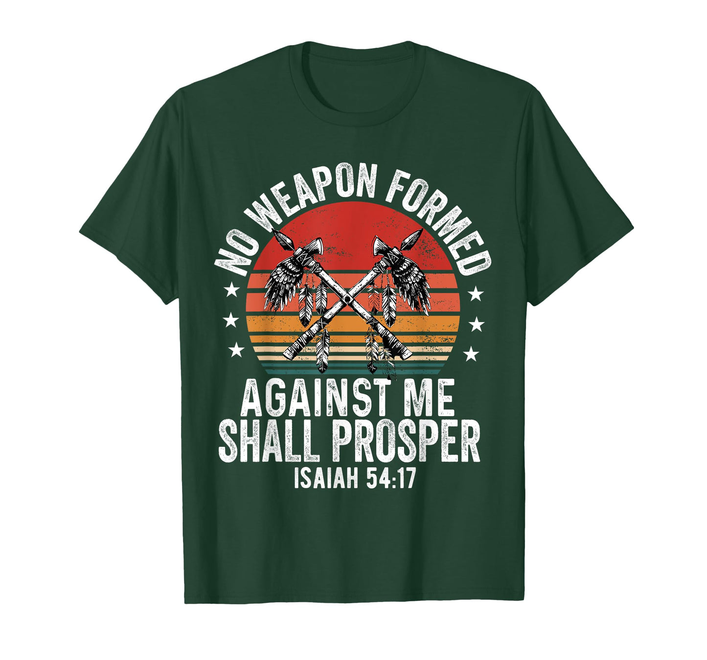 No Weapon Formed Against Me Shall Prosper Christian Believer T-Shirt