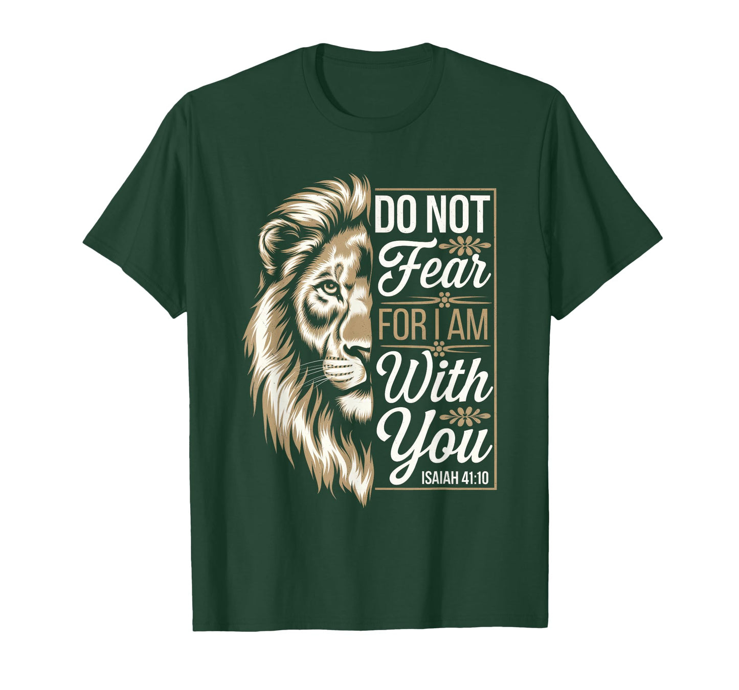 Do Not Fear For I Am With You - Scripture T-Shirt