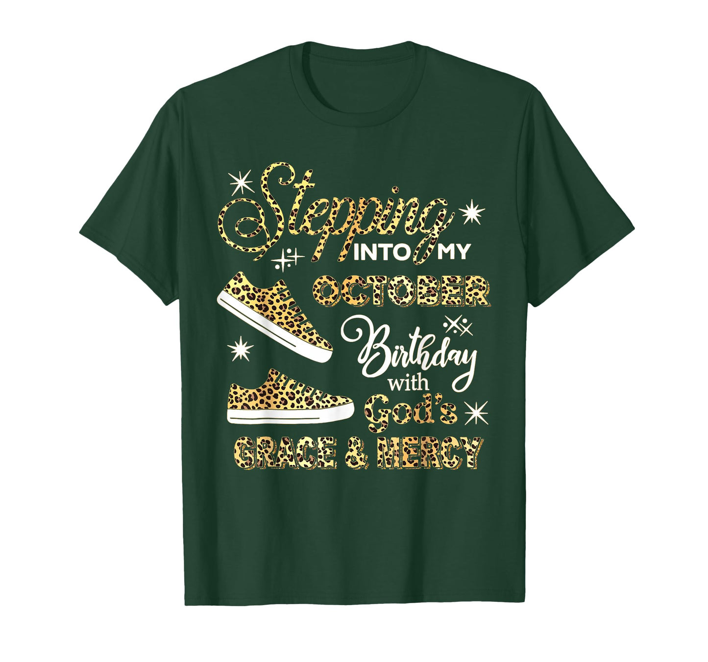 Stepping Into My October Birthday Leopard God Grace Mercy T-Shirt
