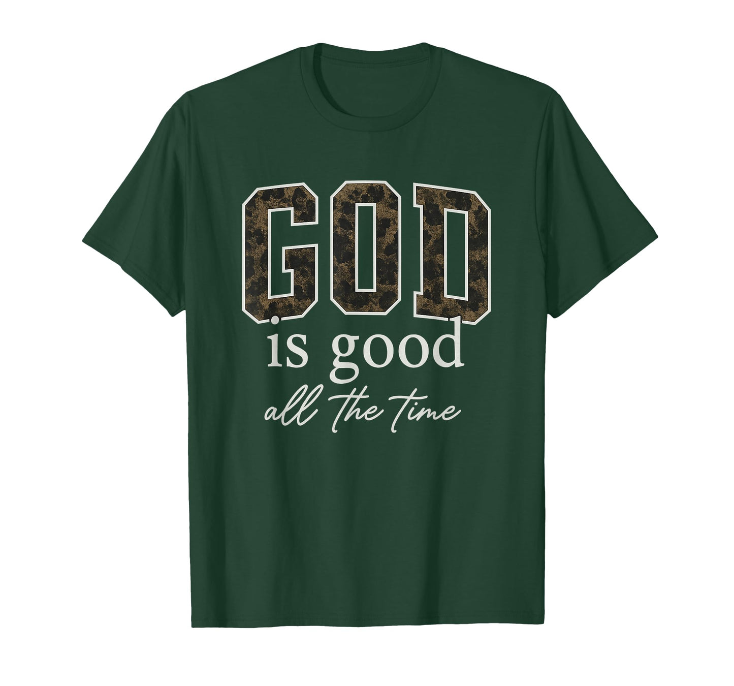 God is Good All The Time Christian Faith T-Shirt