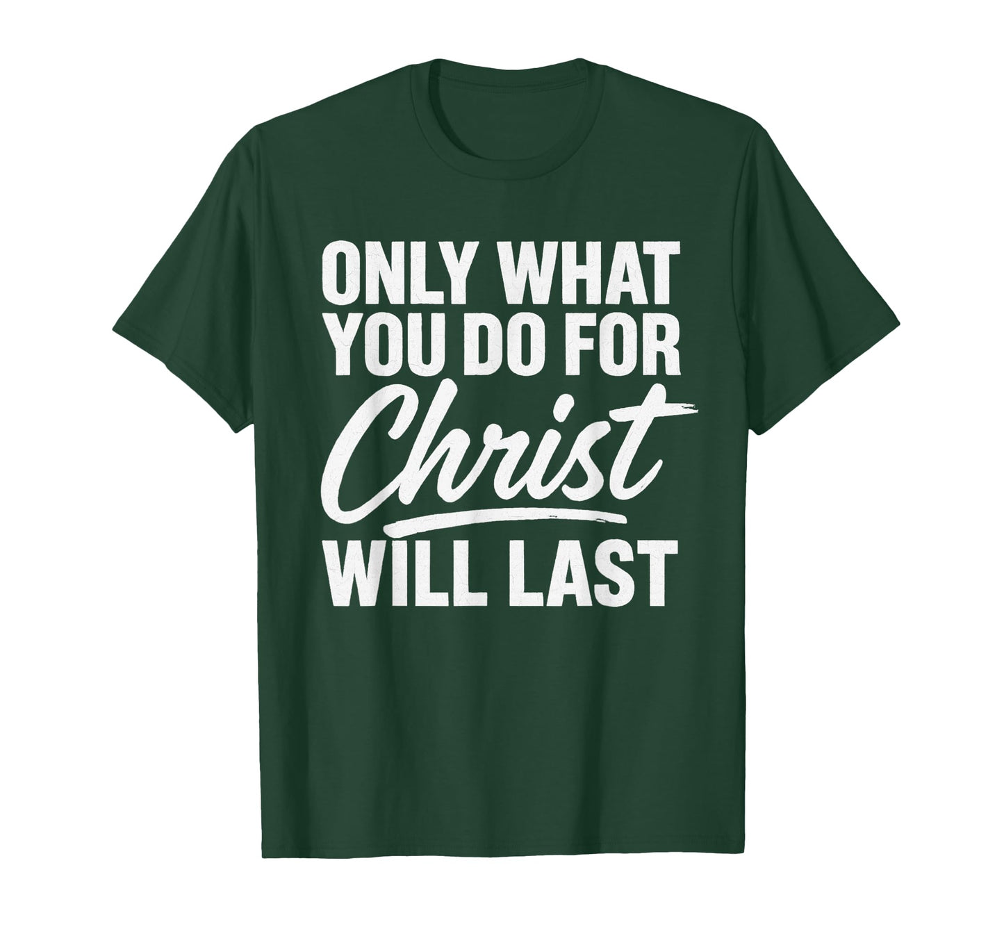 for Christ Will Lasts Inspirational Christian Urban T-Shirt