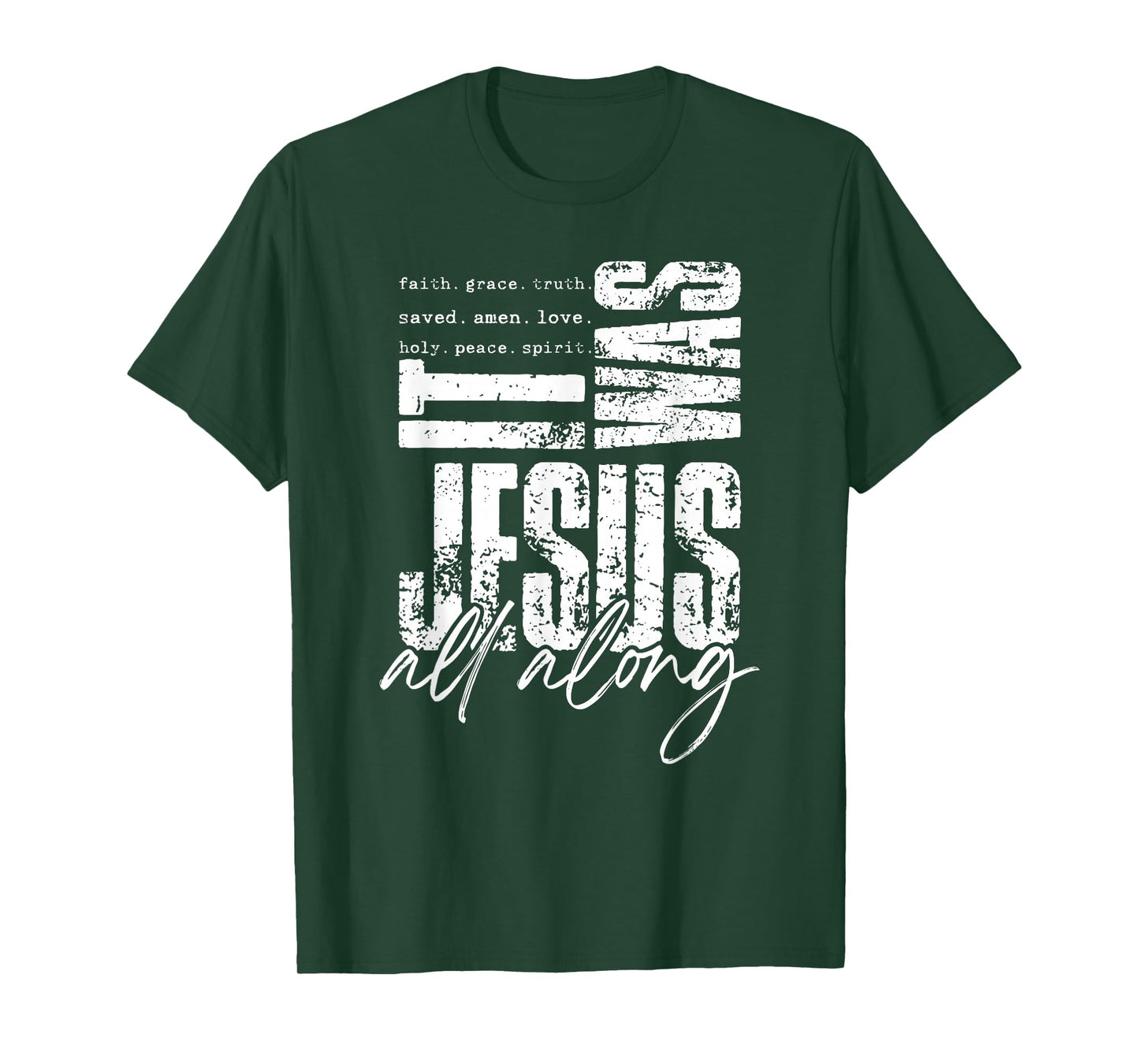 It was Jesus All Along Christian Faith Tee T-Shirt