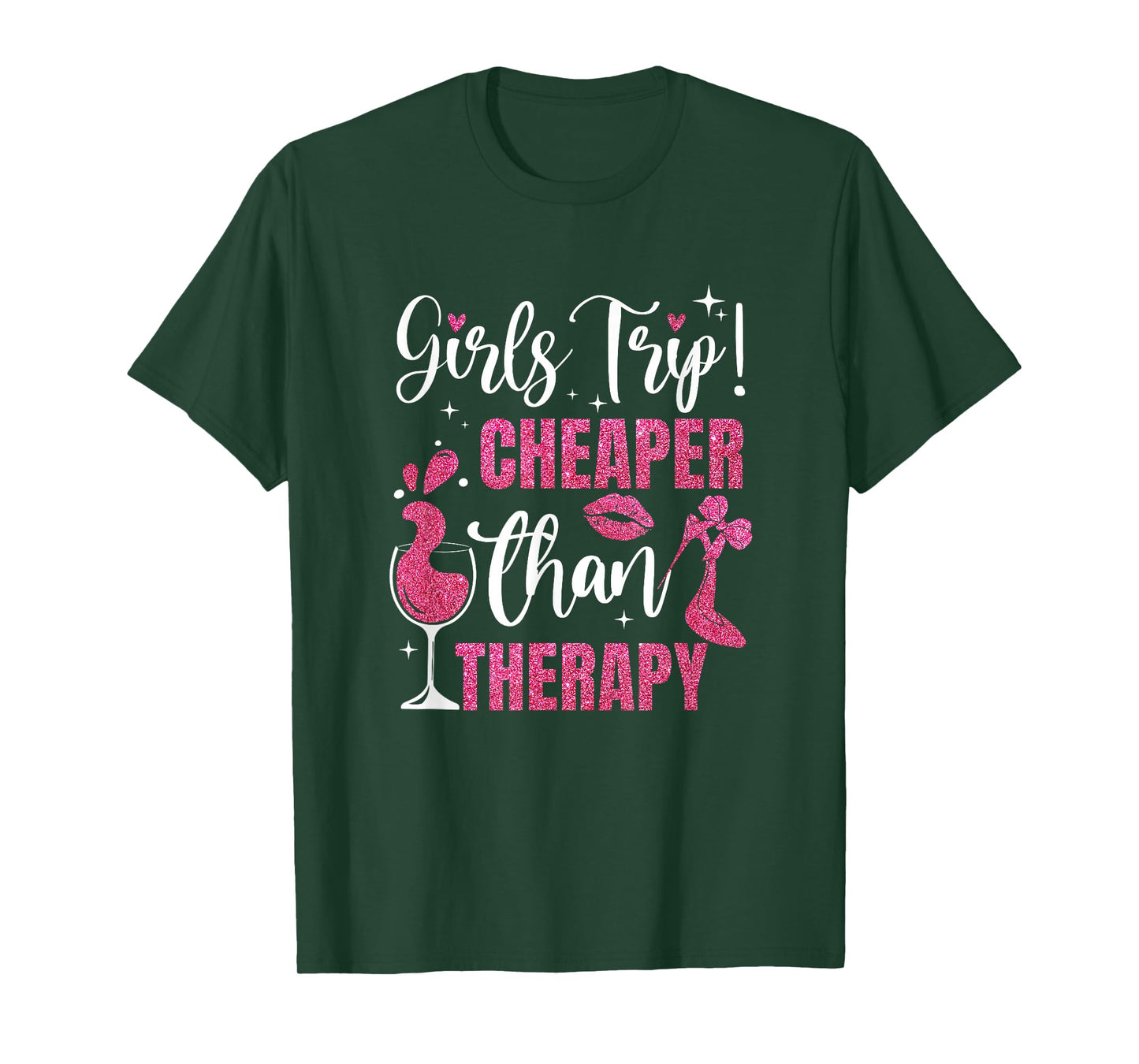 Girls Trip Cheaper Than A Therapy Funny Weekend Wine Party T-Shirt