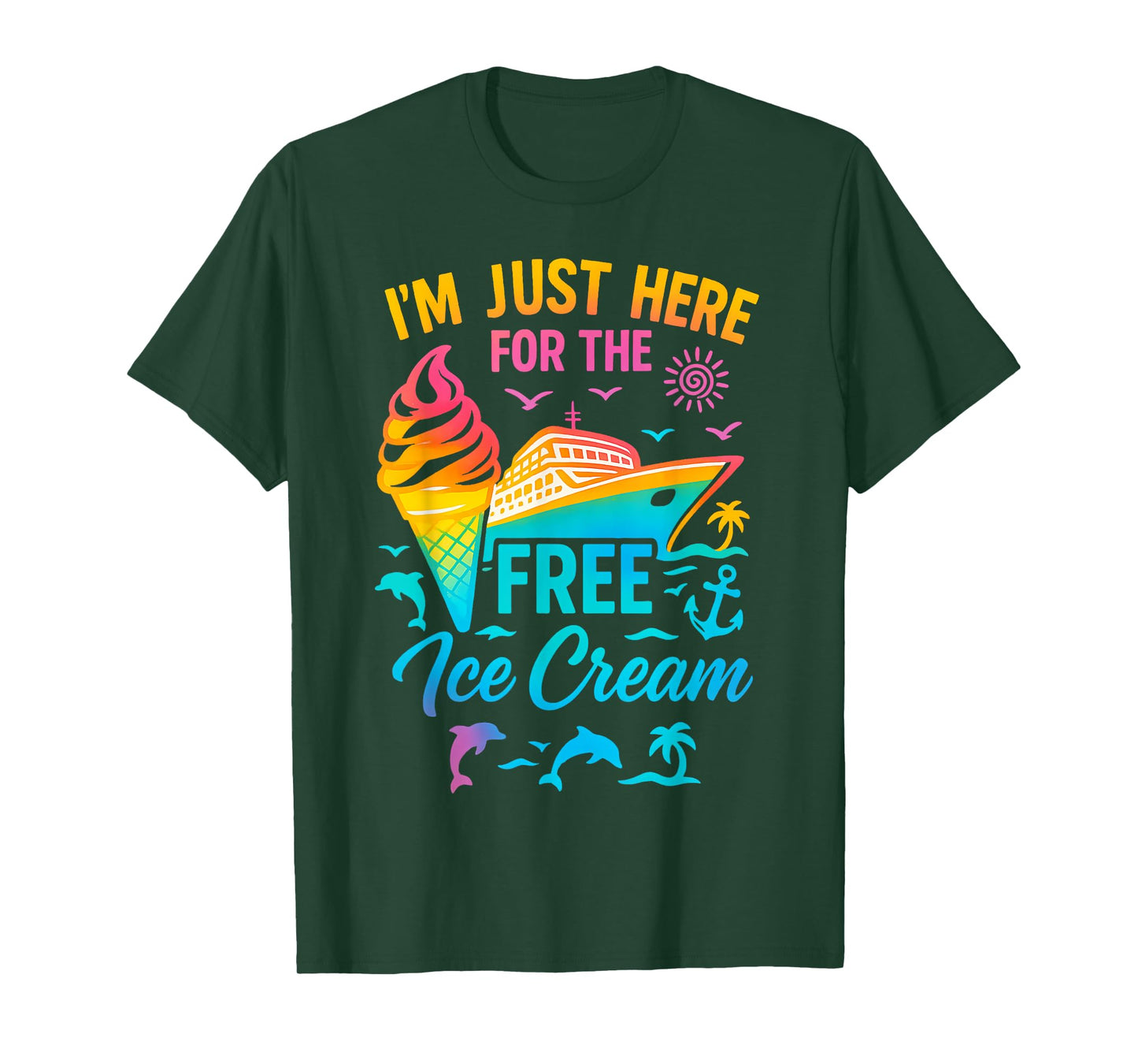 I'm Just Here For The Free Ice Cream Family Cruise Trip T-Shirt