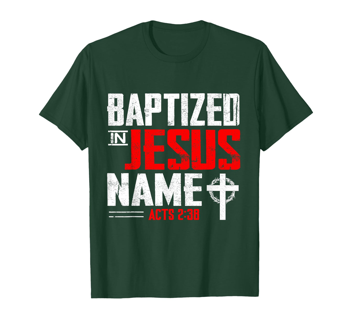 Baptized In Jesus Name Acts 2:38 Baptism Jesus Only Present T-Shirt