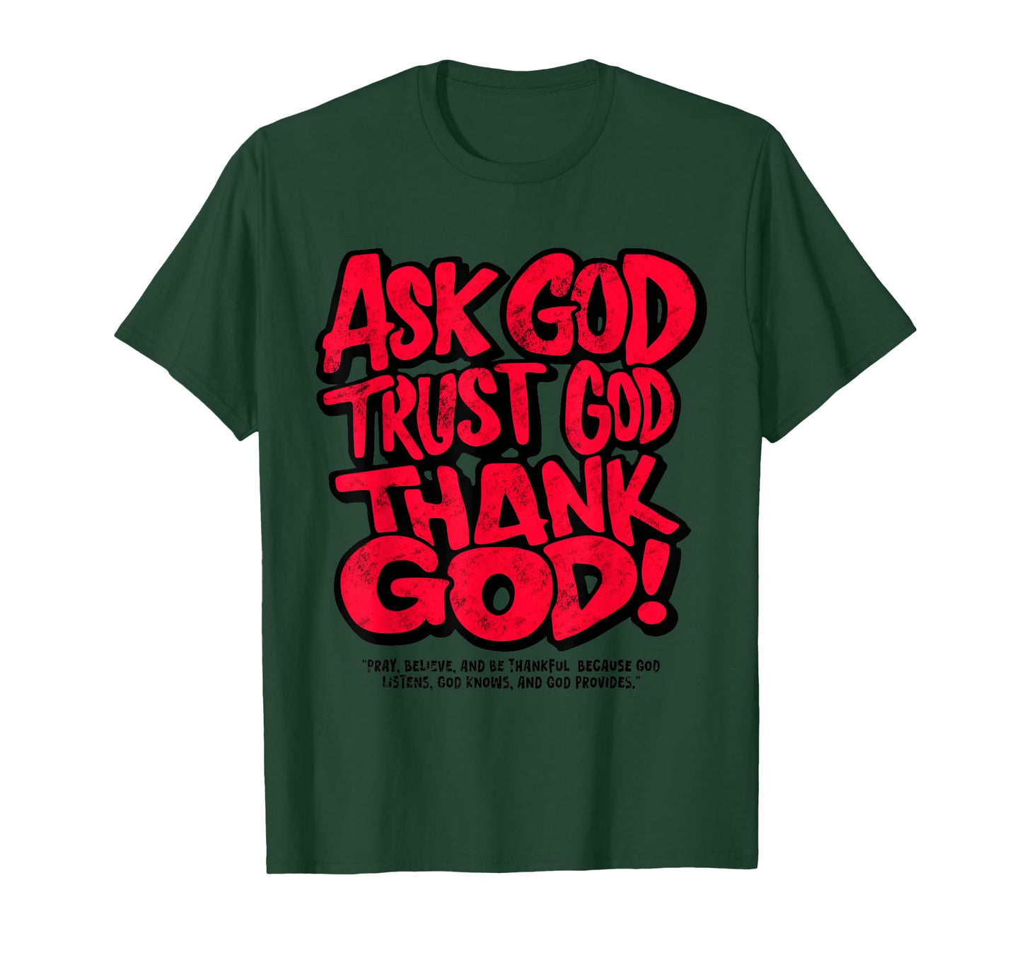 Ask God Trust God Thank God T-Shirt