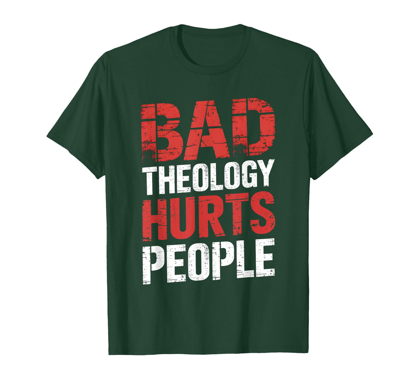 Bad Theology Hurts People Biblical Truth T-Shirt