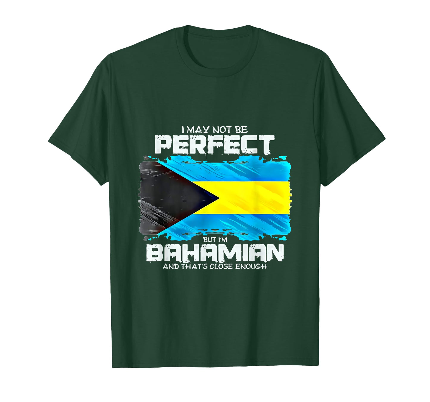 I May Not Be Perfect But Im Bahamian T-Shirt