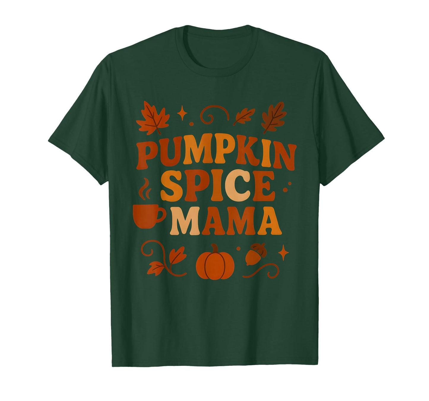 Pumpkin Spice Mama – Funny Fall Quote for Autumn Moms T-Shirt