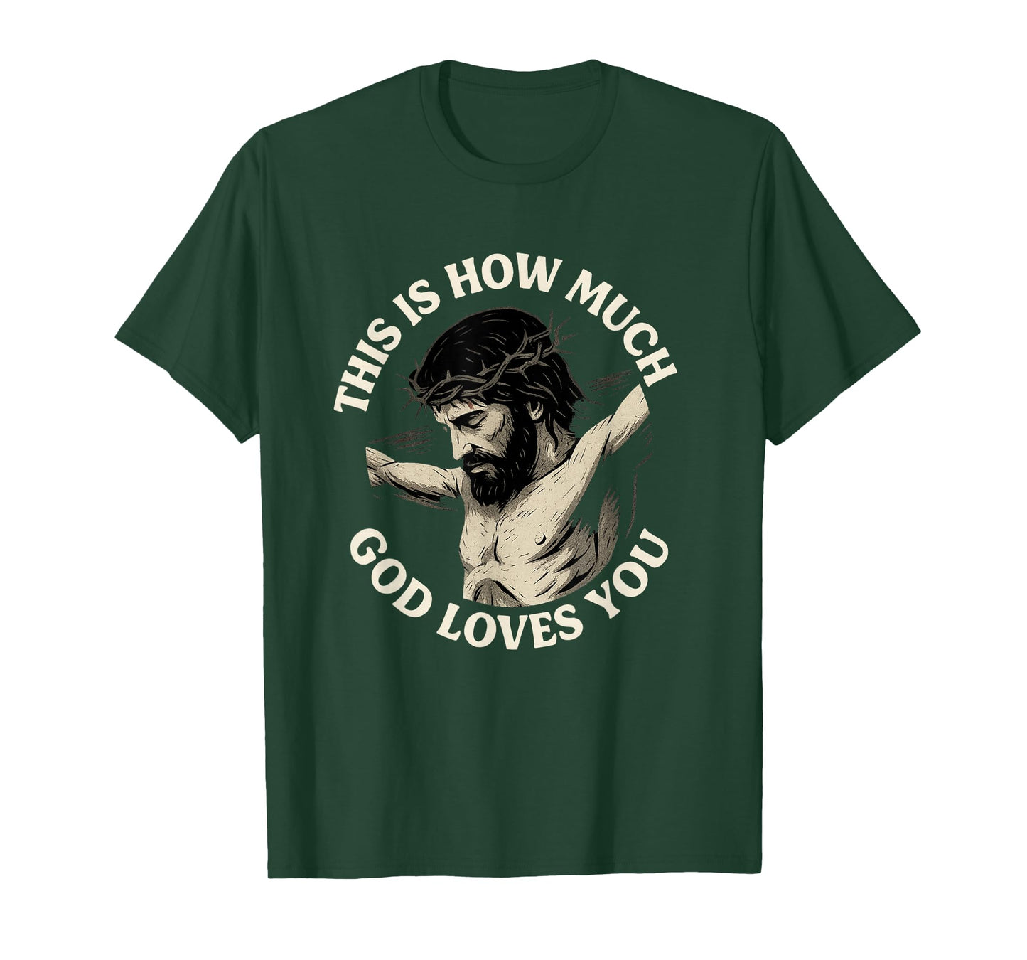 This is How Much God Loves You Jesus Cross Crown of Thorns T-Shirt