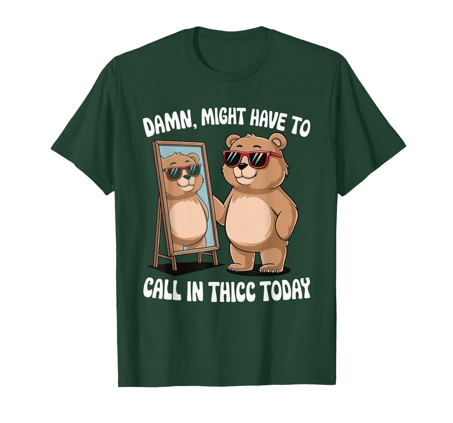 Damn Might Have To Call In Thicc Today T-Shirt