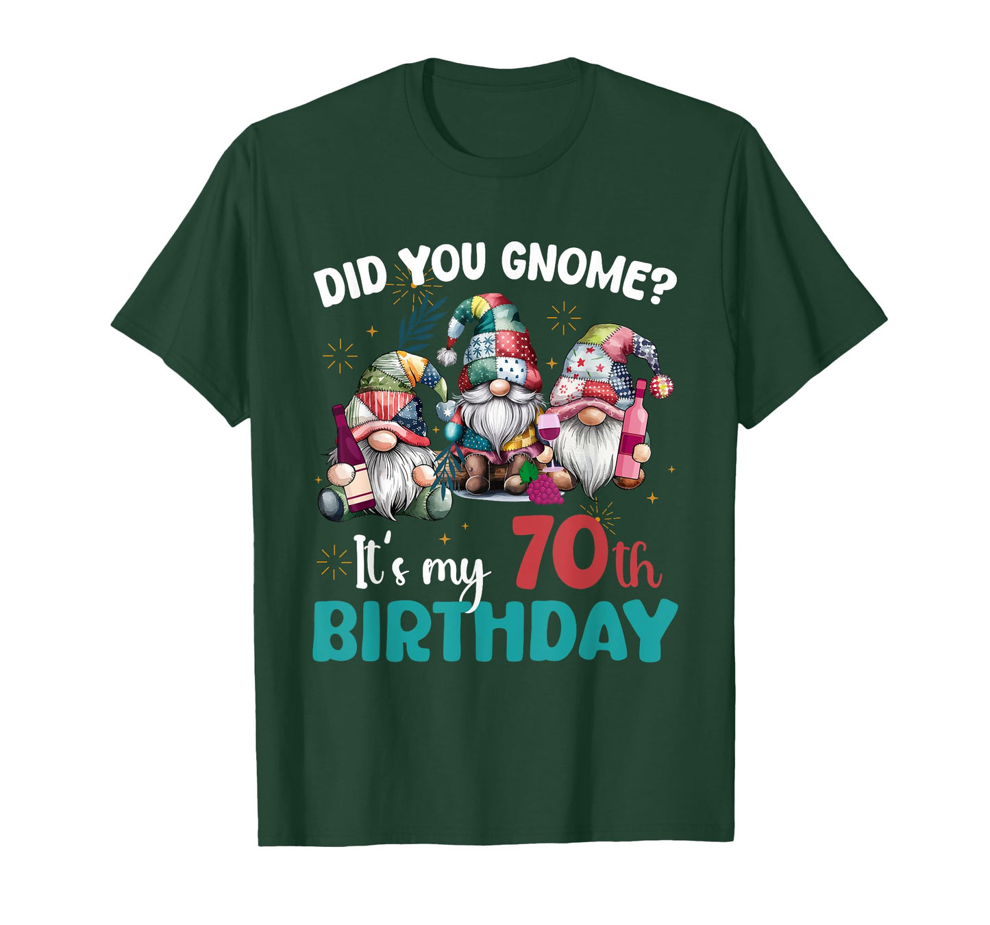 Did You Gnome Its My 70th Birthday Gifts 70 Year Old Gnomes T-Shirt