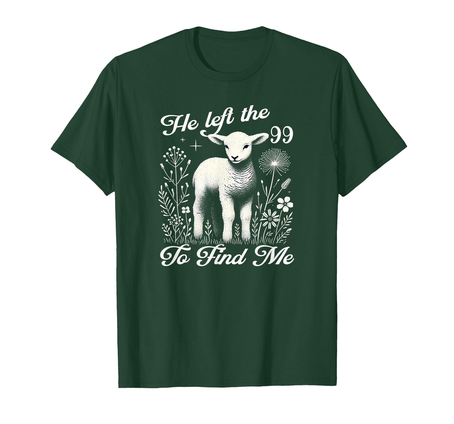 Lost Sheep He left the 99 To Find Me Bible Verse Jesus Women T-Shirt