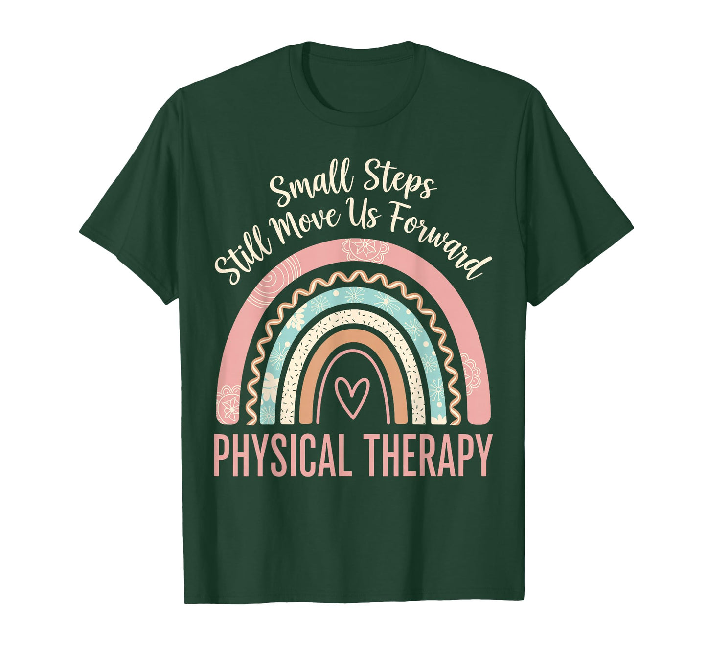 Small Steps Still Move Us Forward Physical Therapy Pediatric T-Shirt