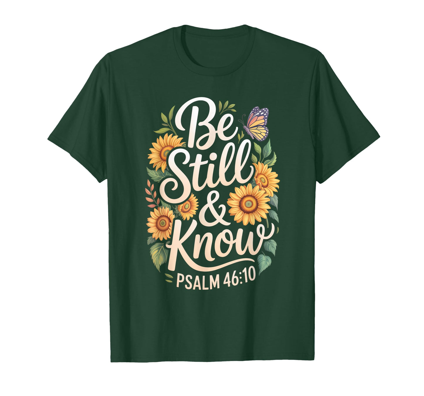Be Still and Know Psalm 46:10 T-Shirt