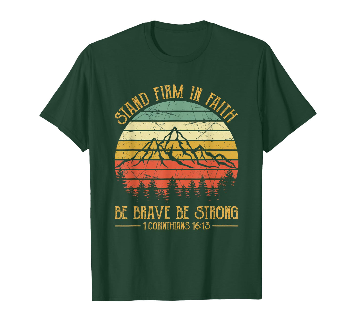Stand Firm In The Faith Be Brave Be Strong Tshirt Christian T-Shirt