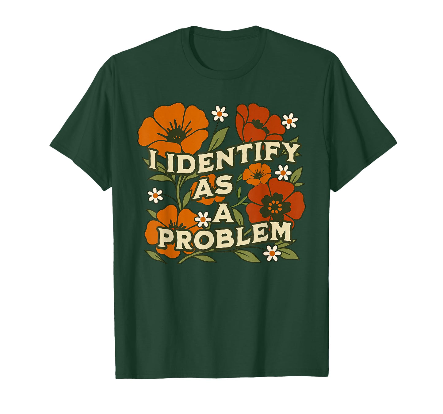 Funny Sarcastic Humor Quote Women I Identify As A Problem T-Shirt