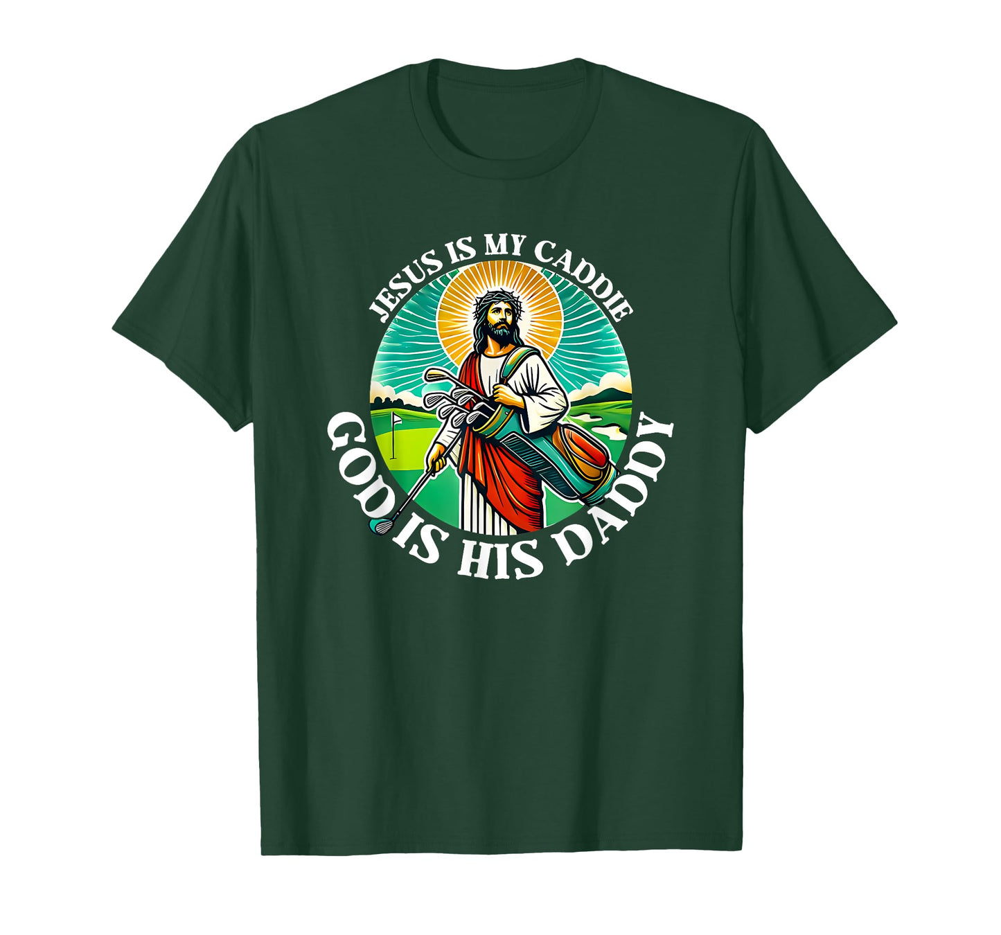 jesus is my caddie god is his daddy T-Shirt