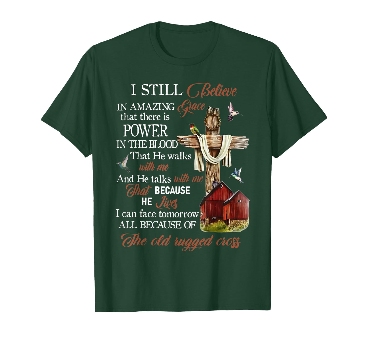 I Still Believe In Amazing Grace That There Is Power Jesus T-Shirt