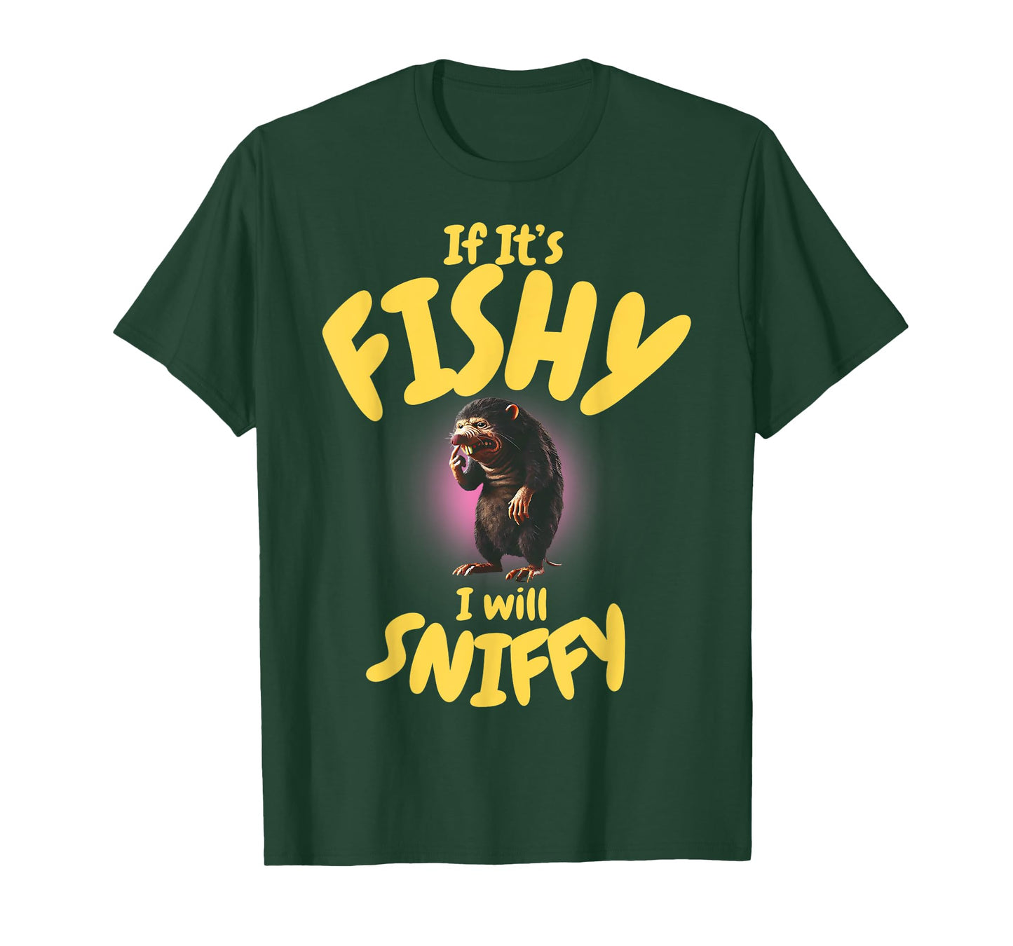 If It's Fishy I Will Sniffy Inappropriate Embarrassing Humor T-Shirt