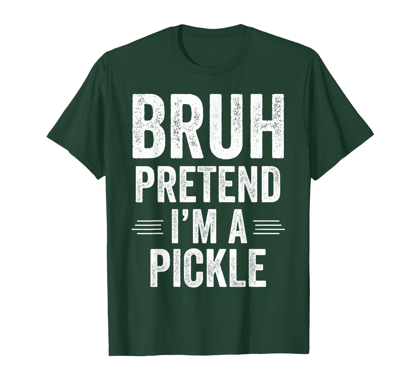 Pickle Costume Halloween Bruh Pretend I'm A Pickle Funny T-Shirt