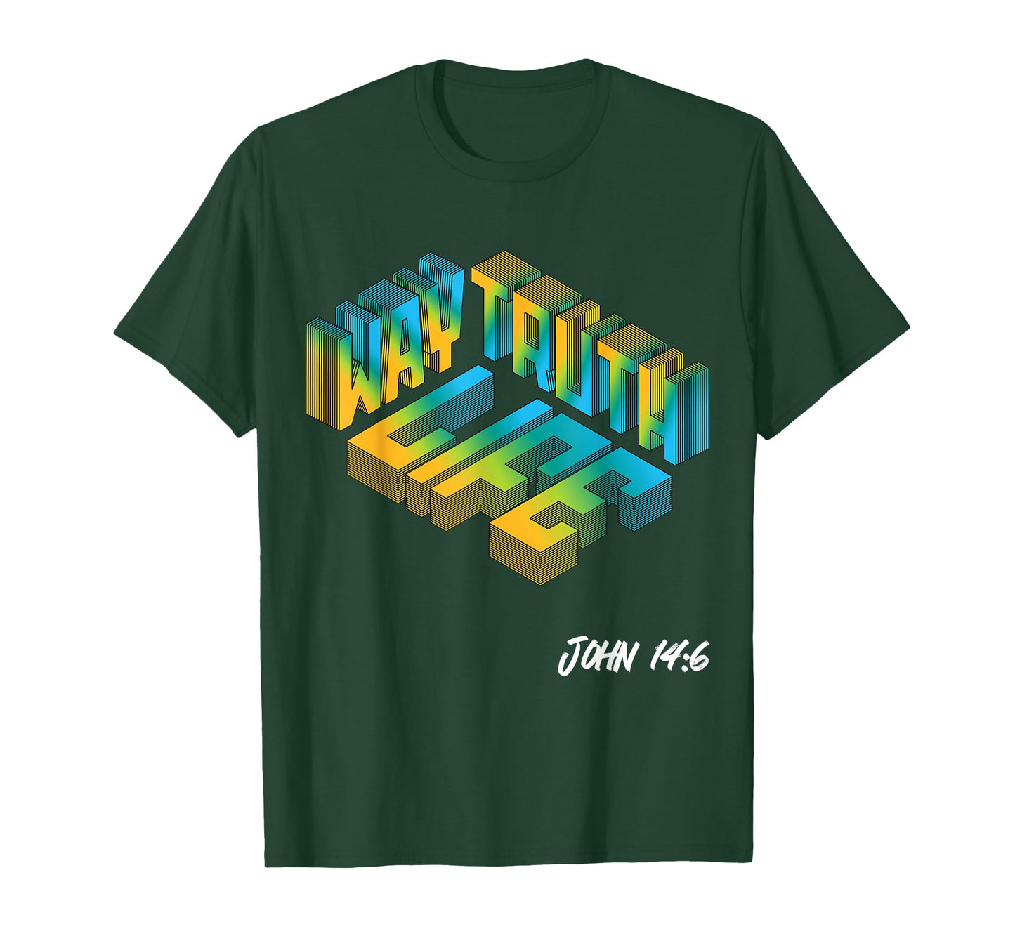 Christian Bible Verse Way Truth Life John 14:6 Jesus God Joy T-Shirt