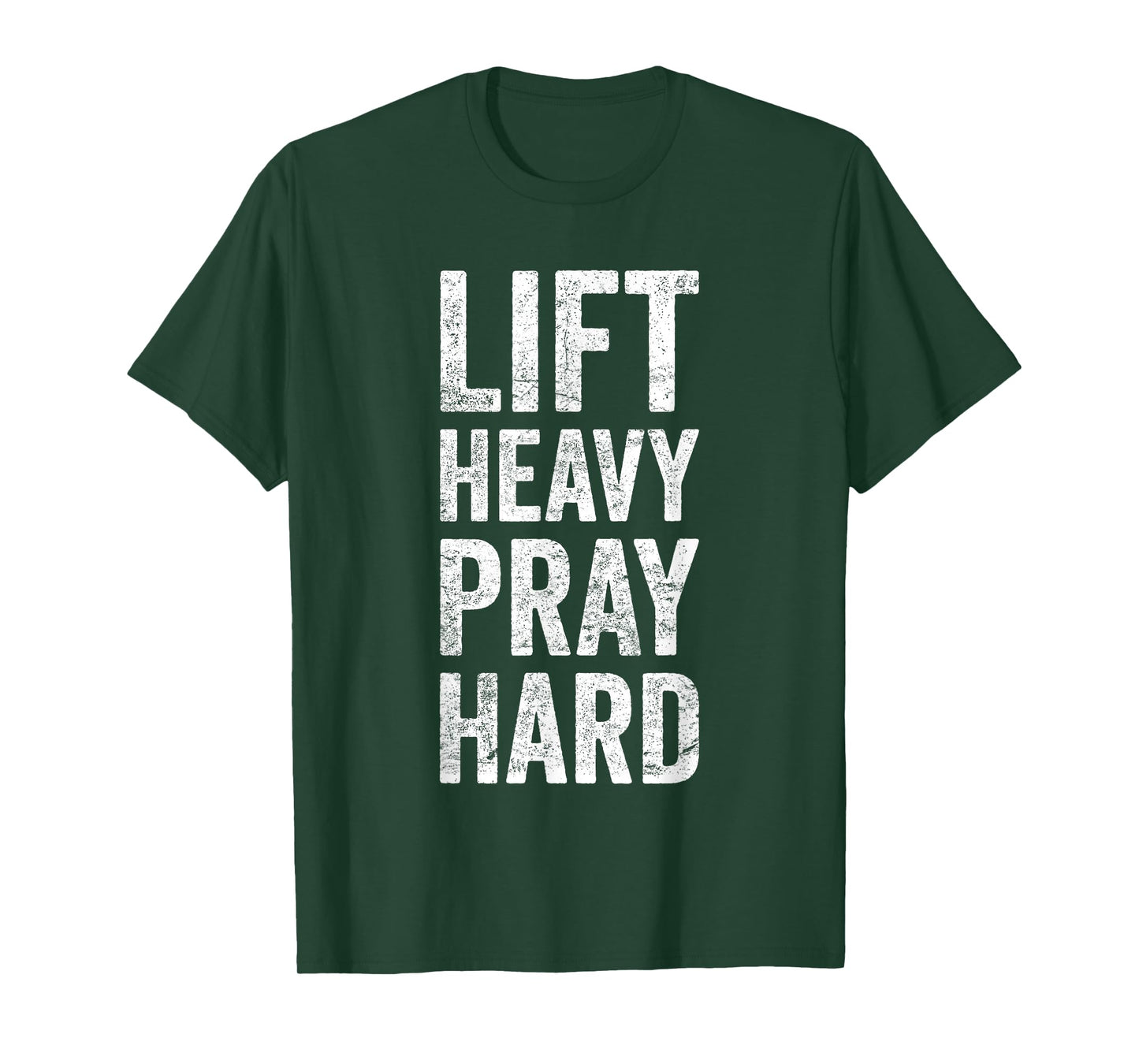 Lift Heavy Pray Hard Gym Motivational Quote T-Shirt