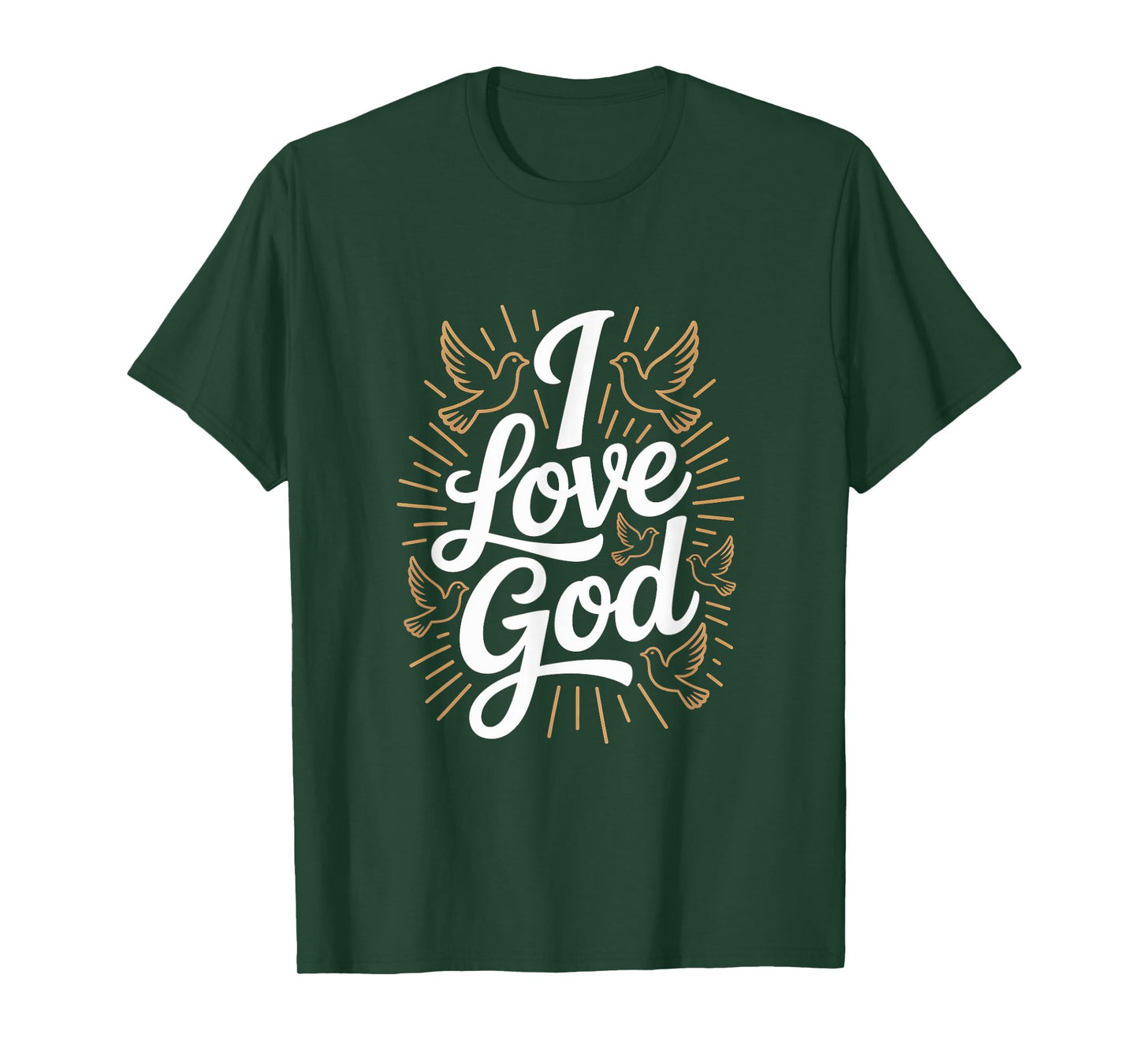 I Love God Religious Faith Spiritual Inspiration T-Shirt