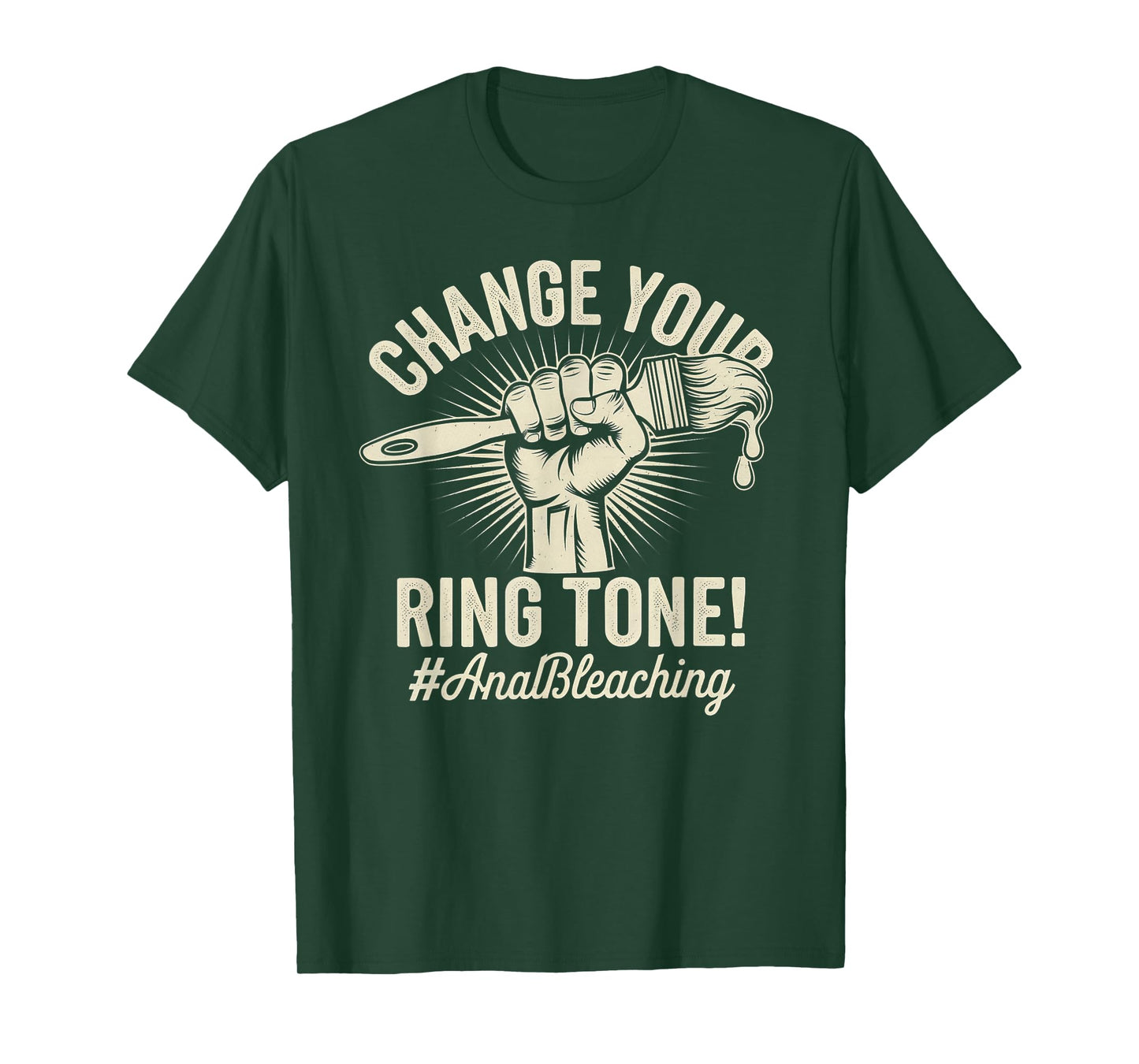 Change Your Ring Tone, Funny Inappropriate Anal Bleaching T-Shirt