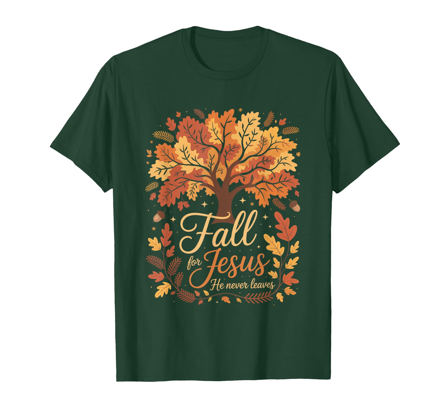Fall for Jesus He Never Leaves Autumn Christian Faith Funny T-Shirt