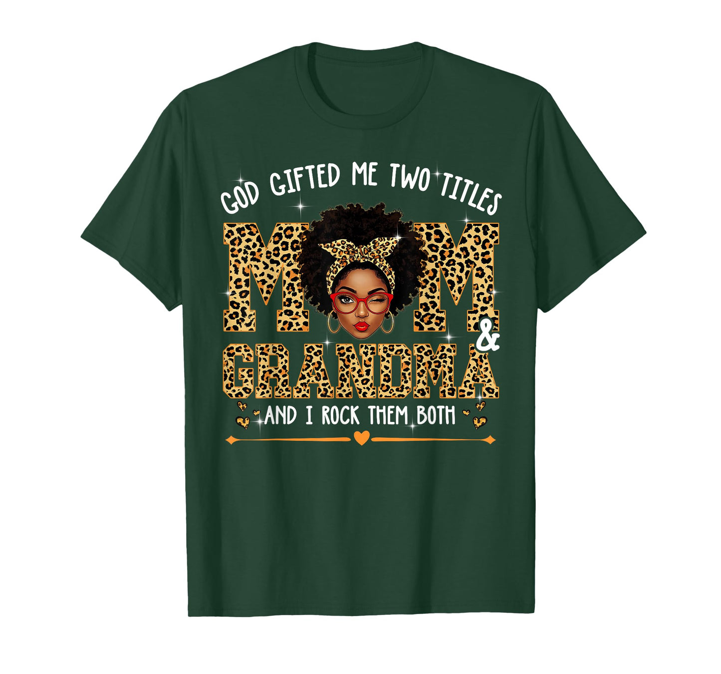 God Gifted Me Two Titles Mom Grandma Melanin Leopard Afro T-Shirt