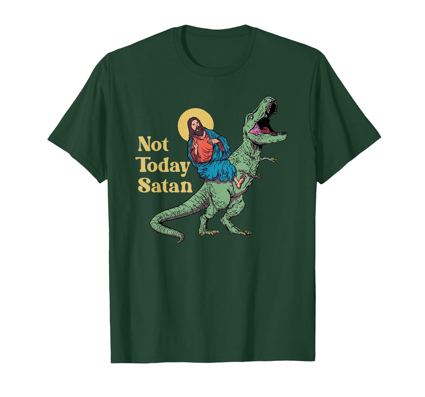 Not Today Satan Jesus Riding Dinosaur T Rex Funny Sarcastic T-Shirt