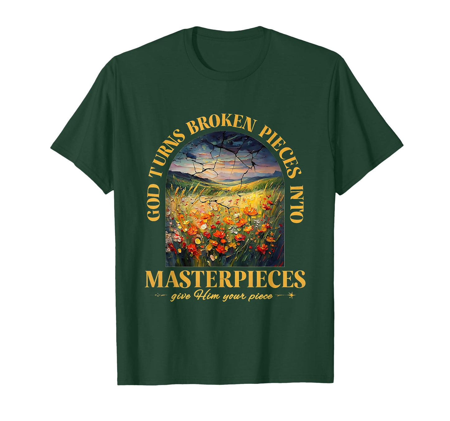 God Turns Broken Pieces Into Masterpieces T-Shirt