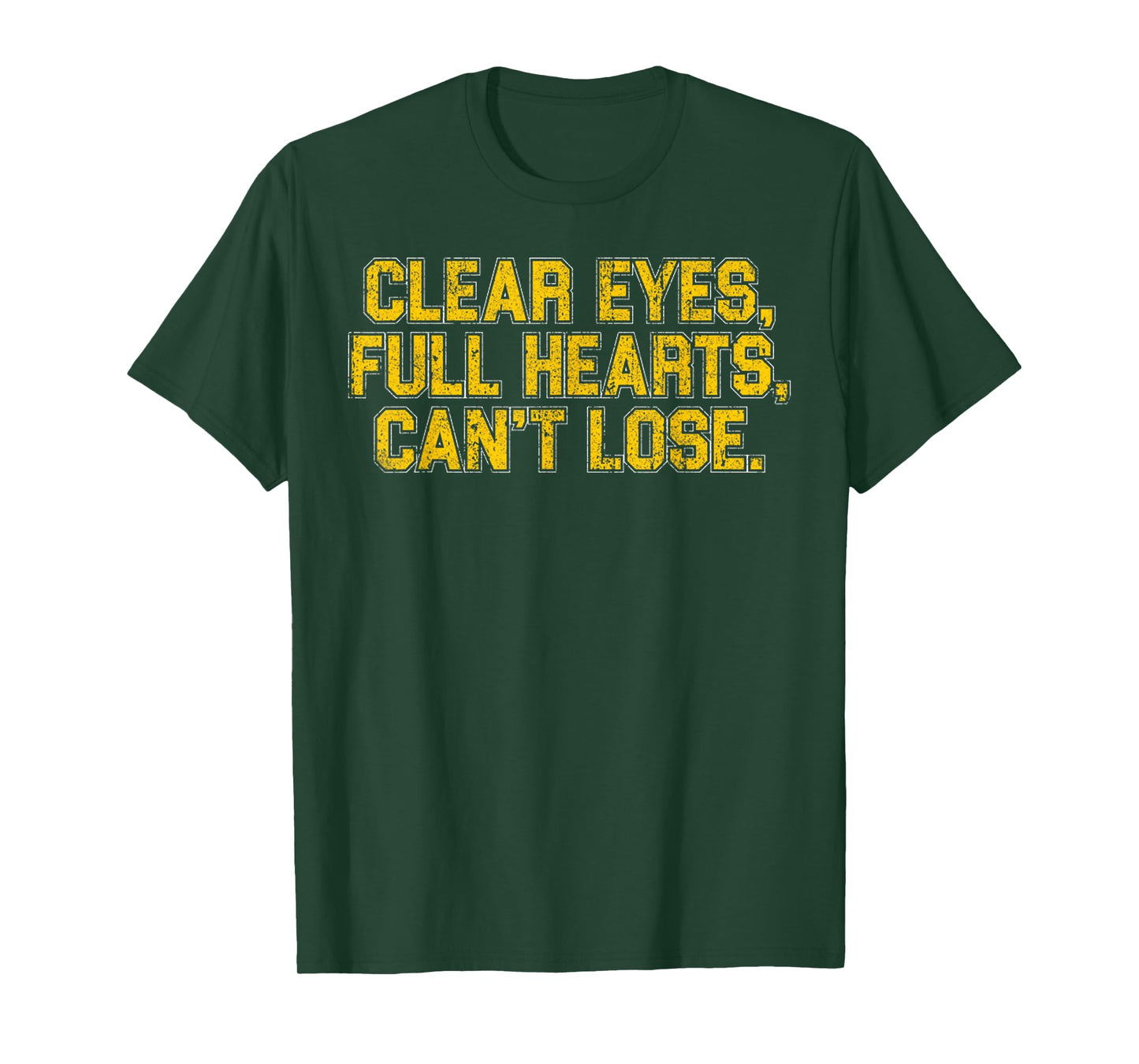 Vintage Meaning Clear Eyes Full Hearts Cant Lose Funny Quote T-Shirt