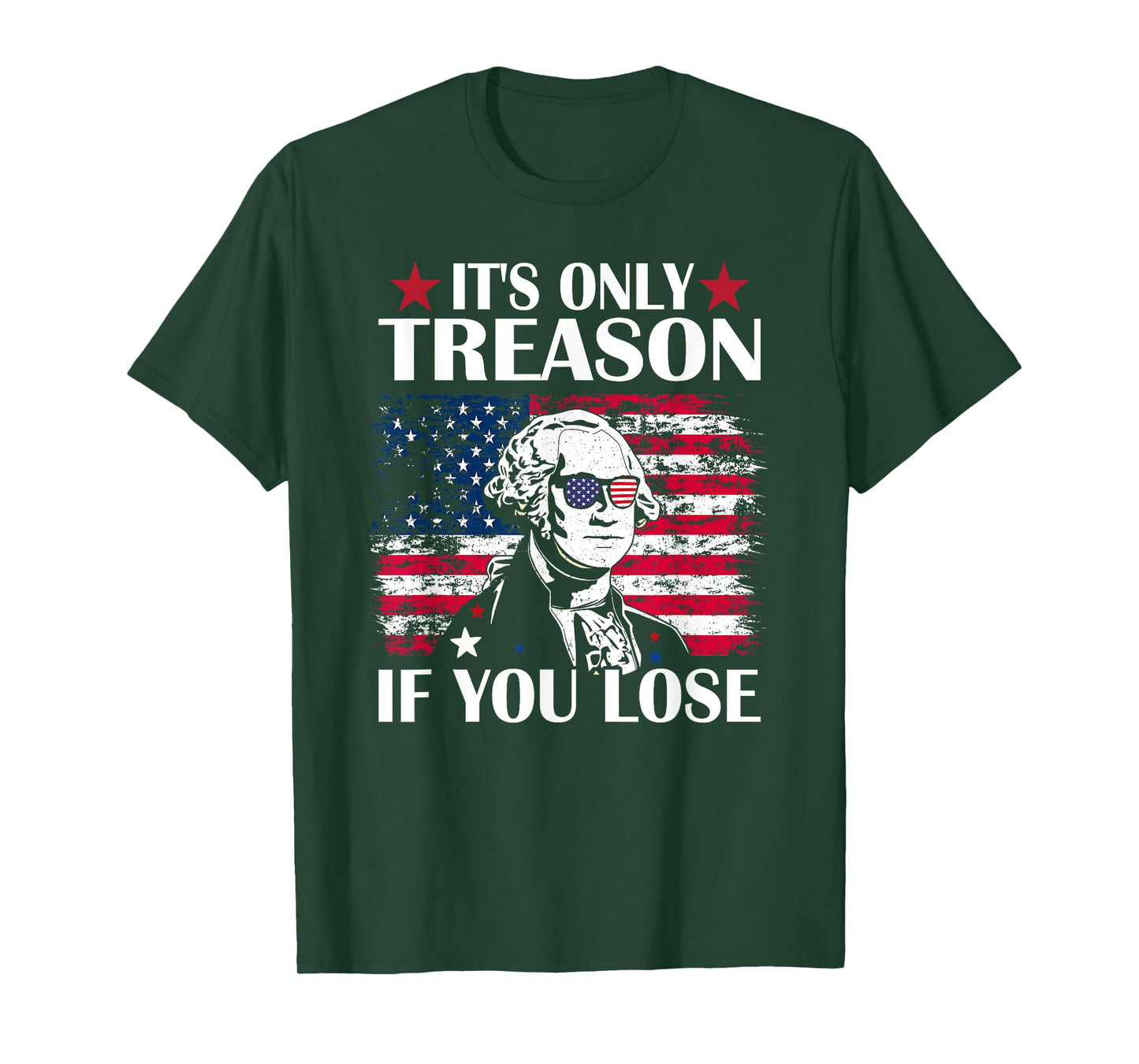 George Washington It's Only Treason If You Lose 4th Of July T-Shirt for Women Kids Men