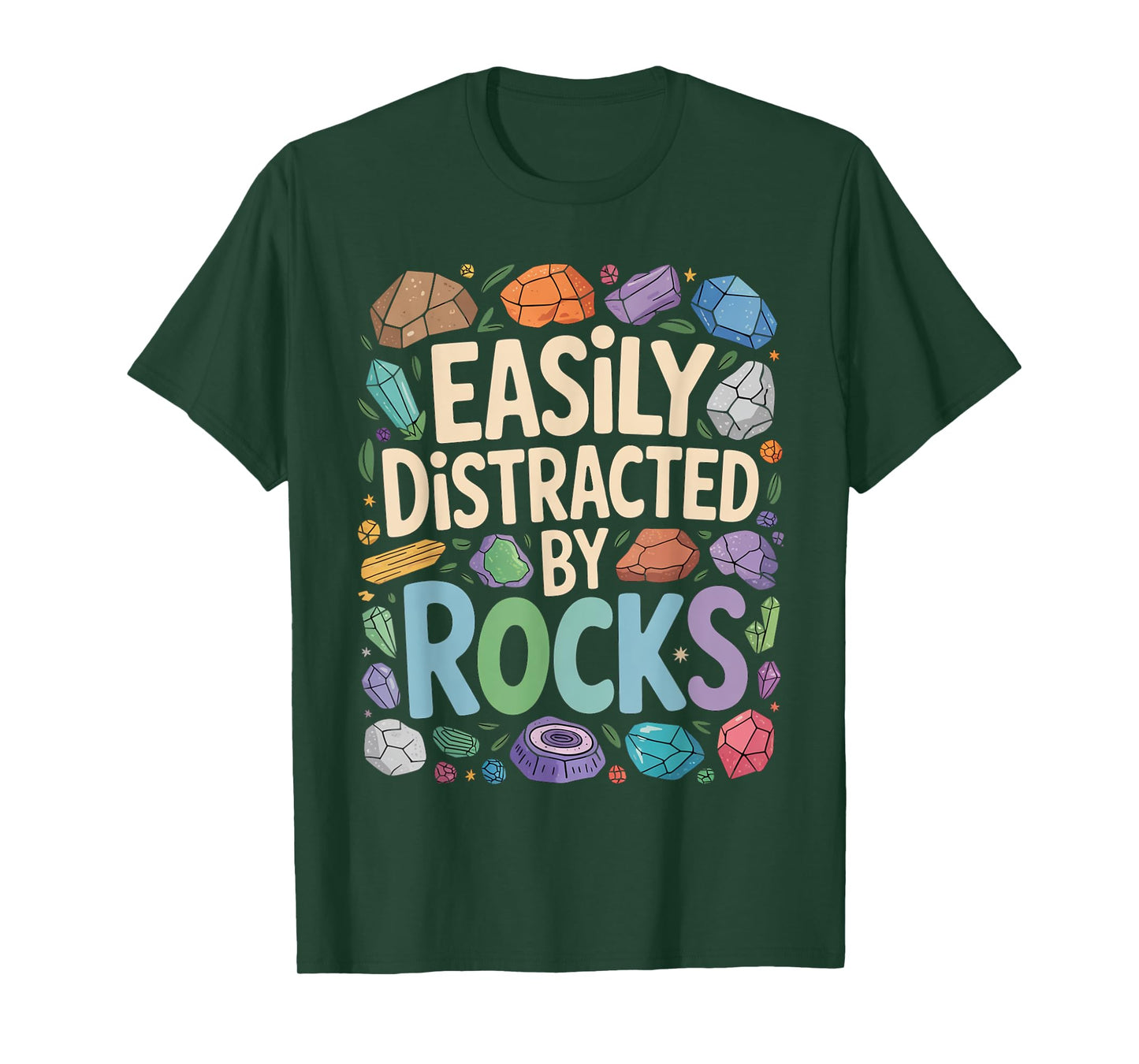 Easily distracted by rocks Geology Paleontologist Geologist T-Shirt