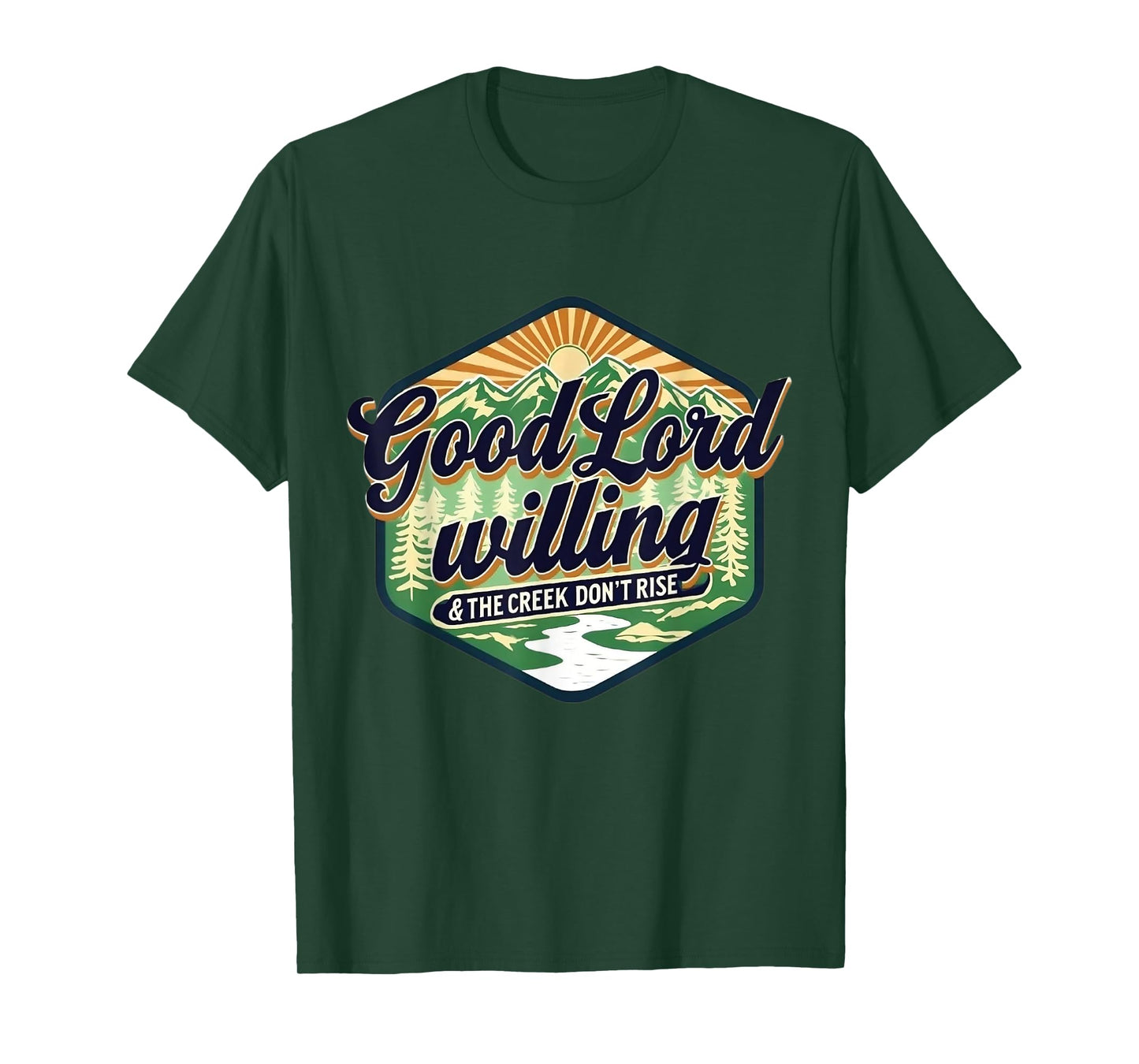 Good Lord Willing The Creek Don't Rise Retro Vintage Funny T-Shirt