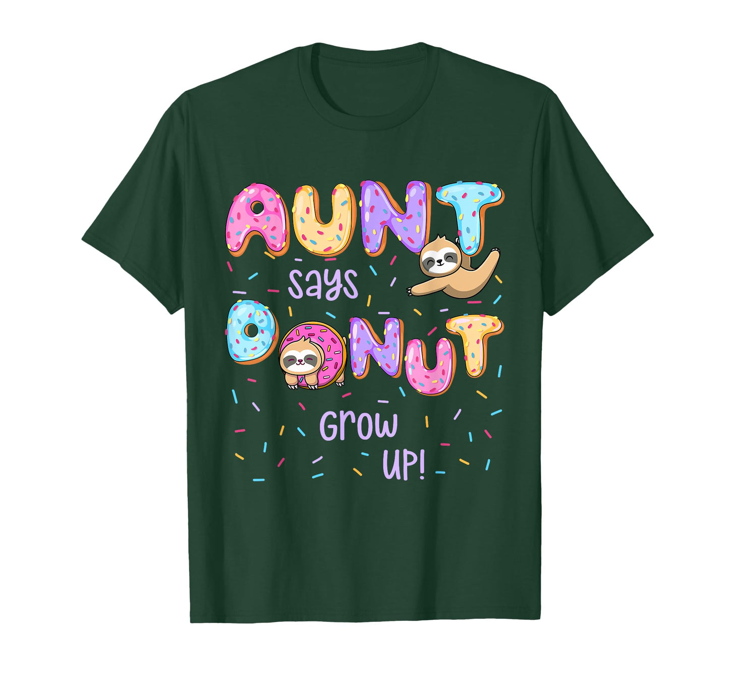 Aunt Says Donut Grow Up Family Matching Birthday Cute Sloth T-Shirt