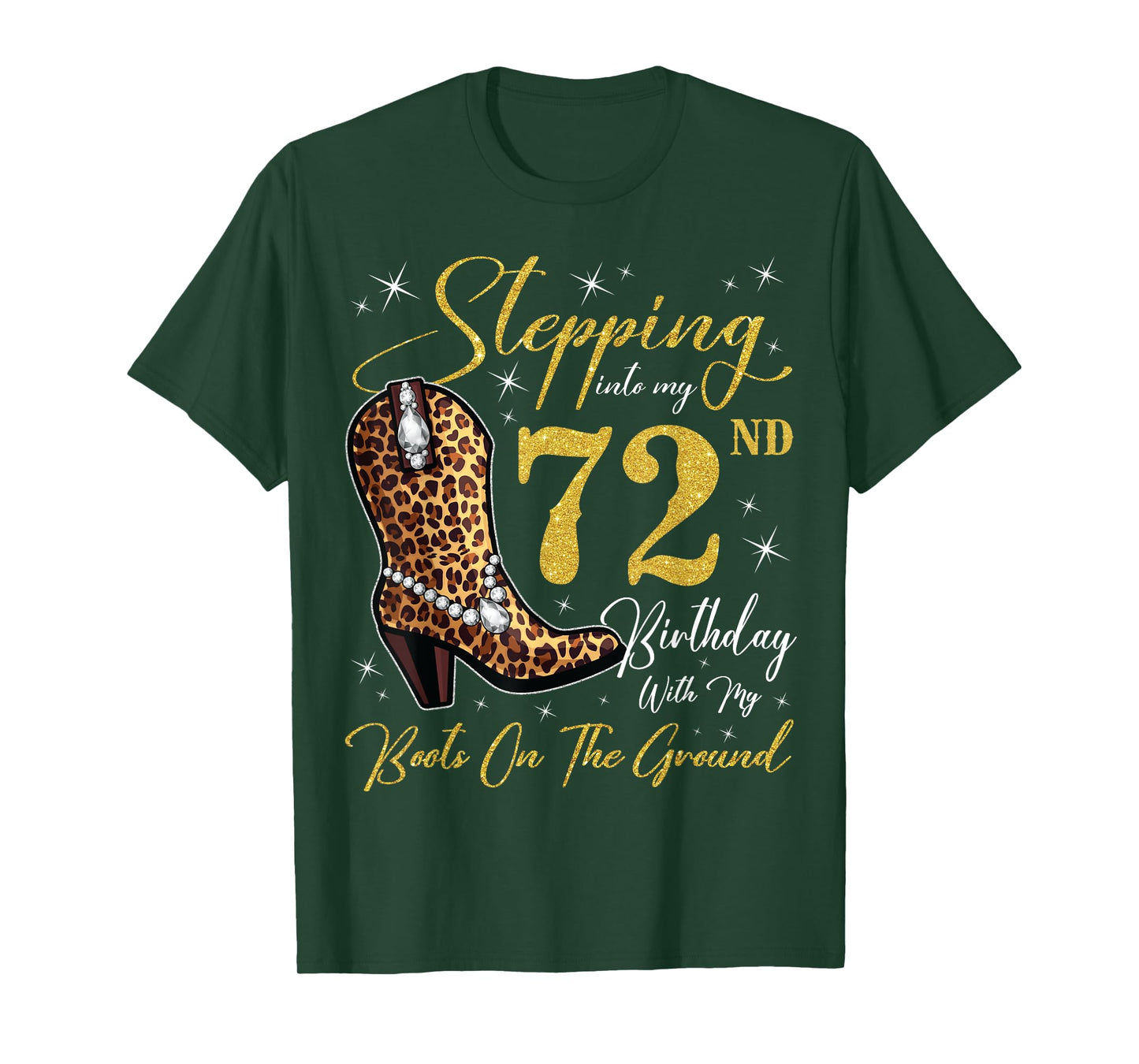 Stepping Into My 72nd Birthday With My Boots On The Ground T-Shirt