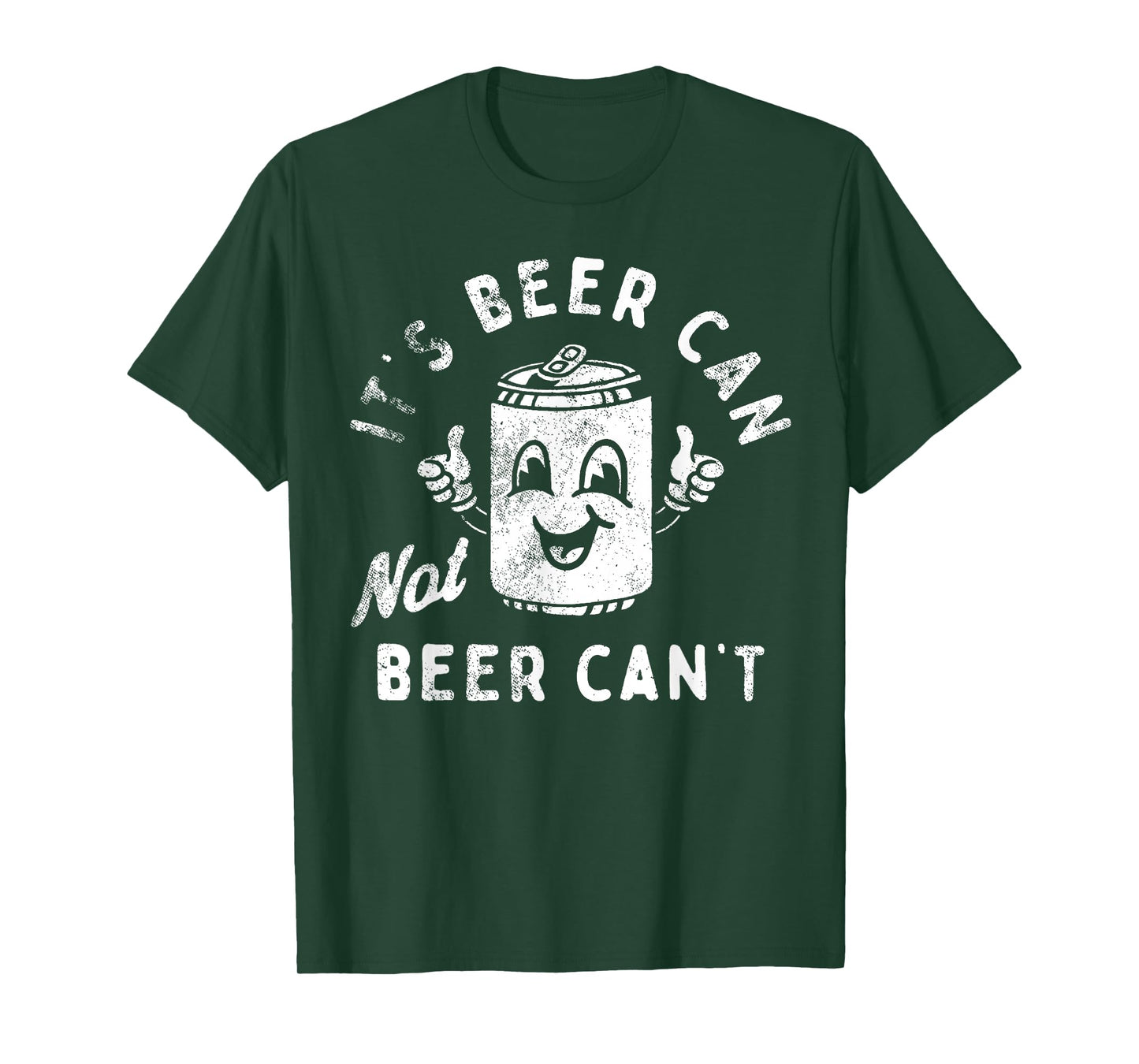 Retro It's Beer Can Not Beer Can't Funny Party Drinking T-Shirt