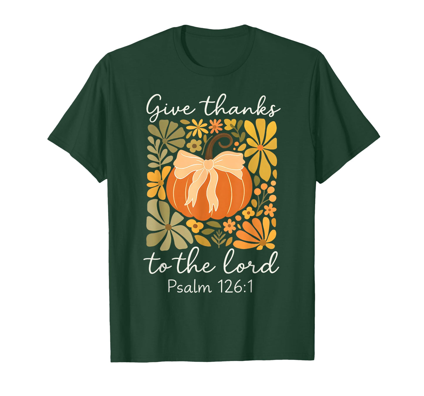 Give Thanks to The Lord Fall Christian Pumpkin Psalm 126:1 T-Shirt
