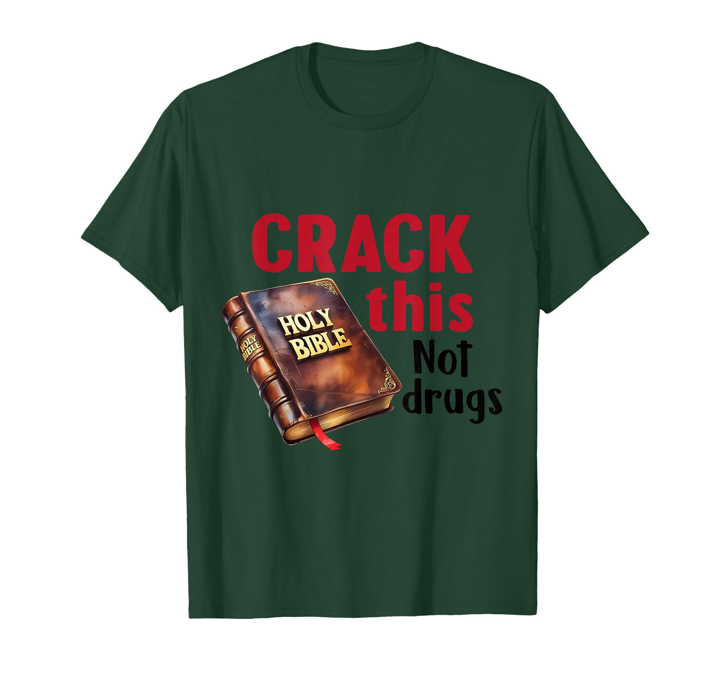 Crack This NotDrugs Holy Bible Christian God Saying T-Shirt