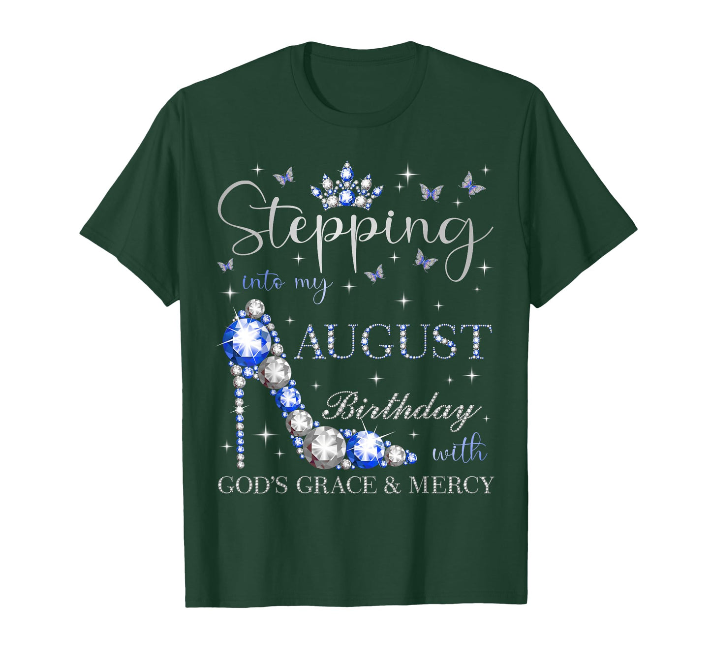 Stepping Into My August Birthday With God's Grace And Mercy T-Shirt