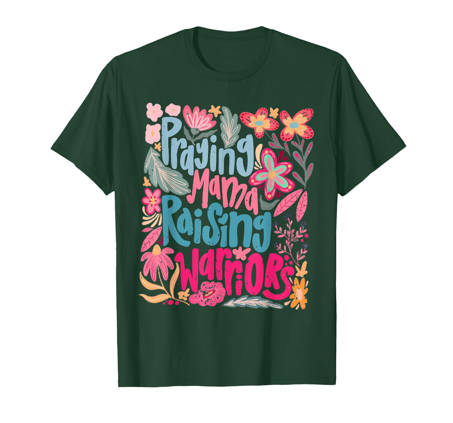 Praying Mama Raising Warriors Funny Wildflower Floral Mama T-Shirt