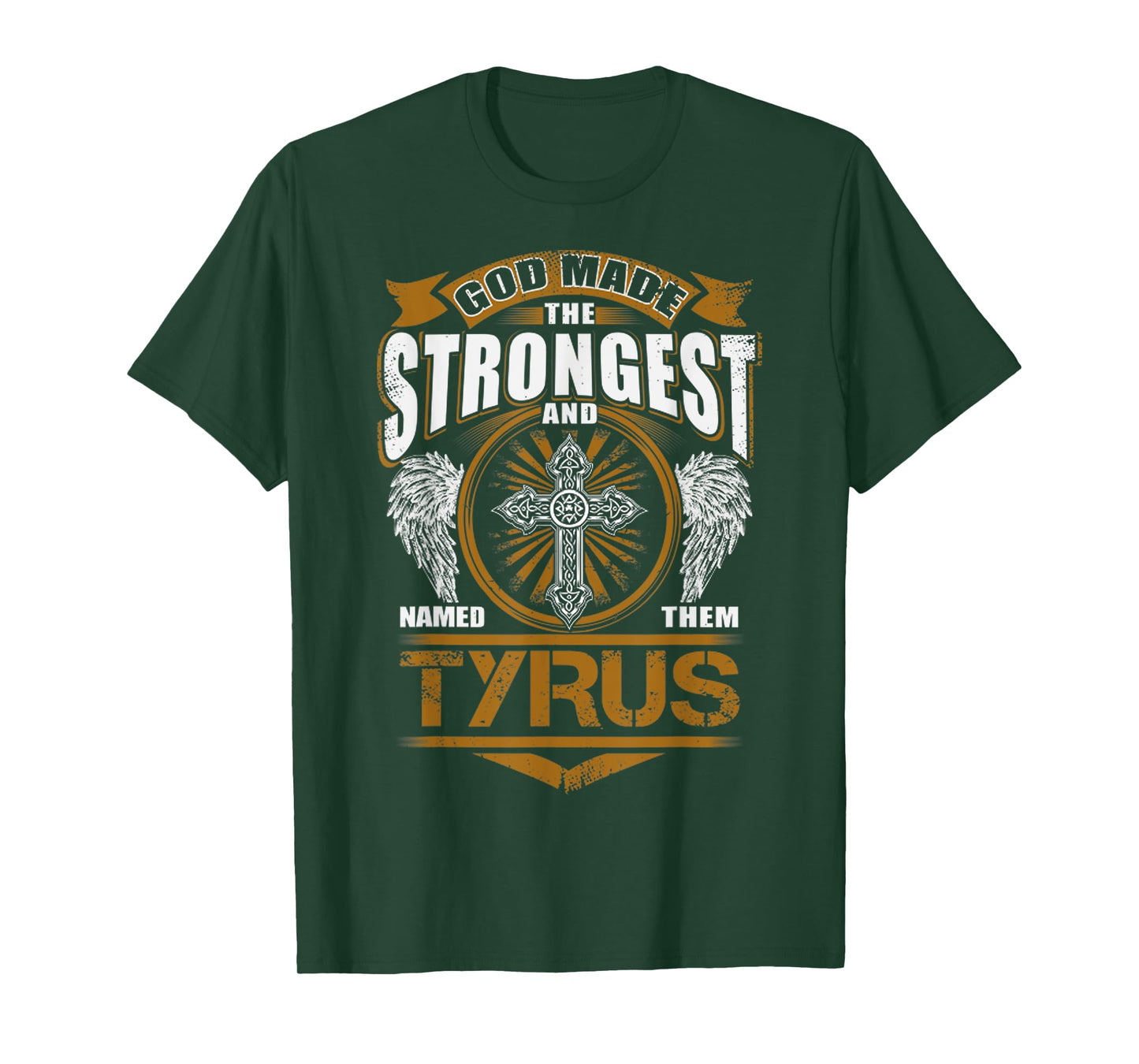 God Found Strongest And Named Them Tyrus Gift Tyrus Name T-Shirt