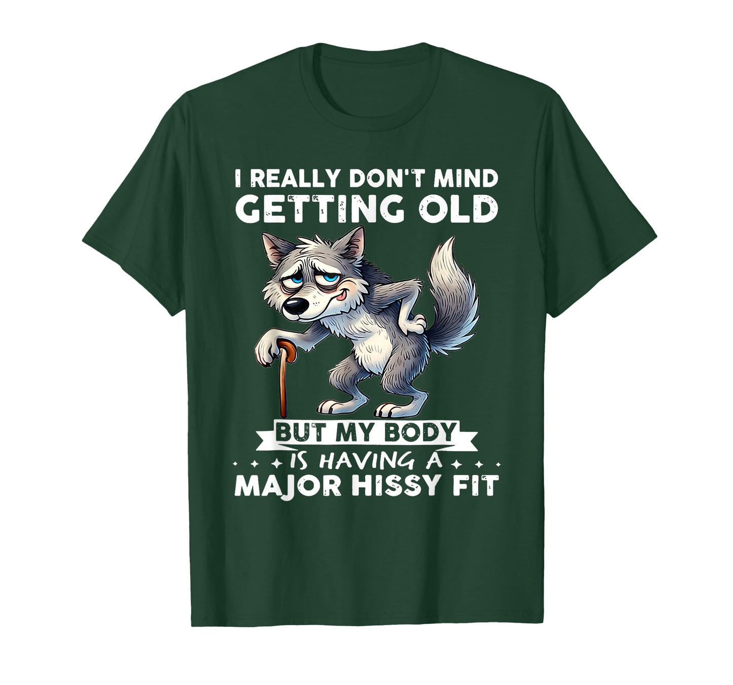 Wolf I Really Don't Mind Getting Old But My Body T-Shirt