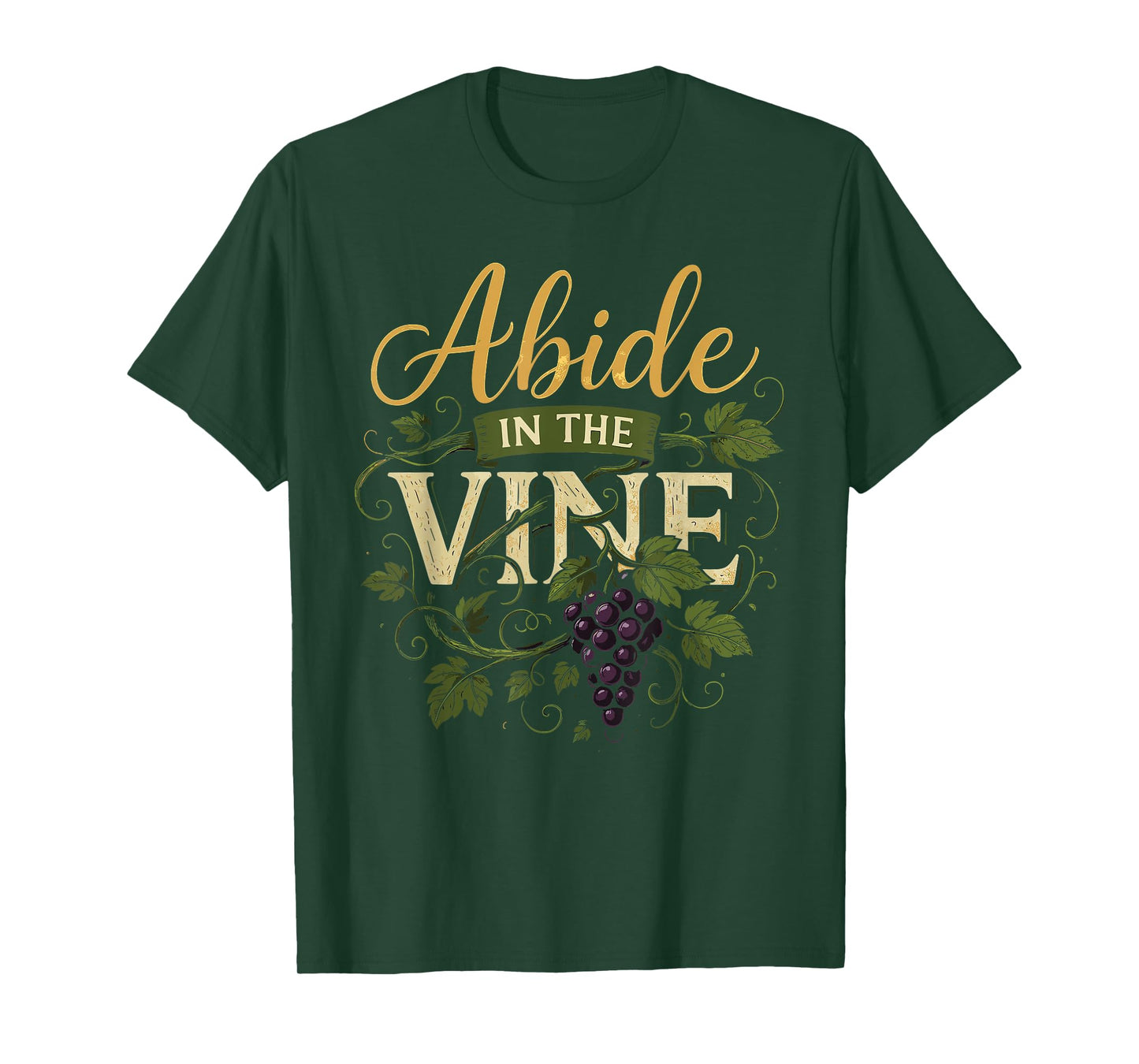 Abide in The Vine Shirt Christain Faith Shirt God Bible T-Shirt