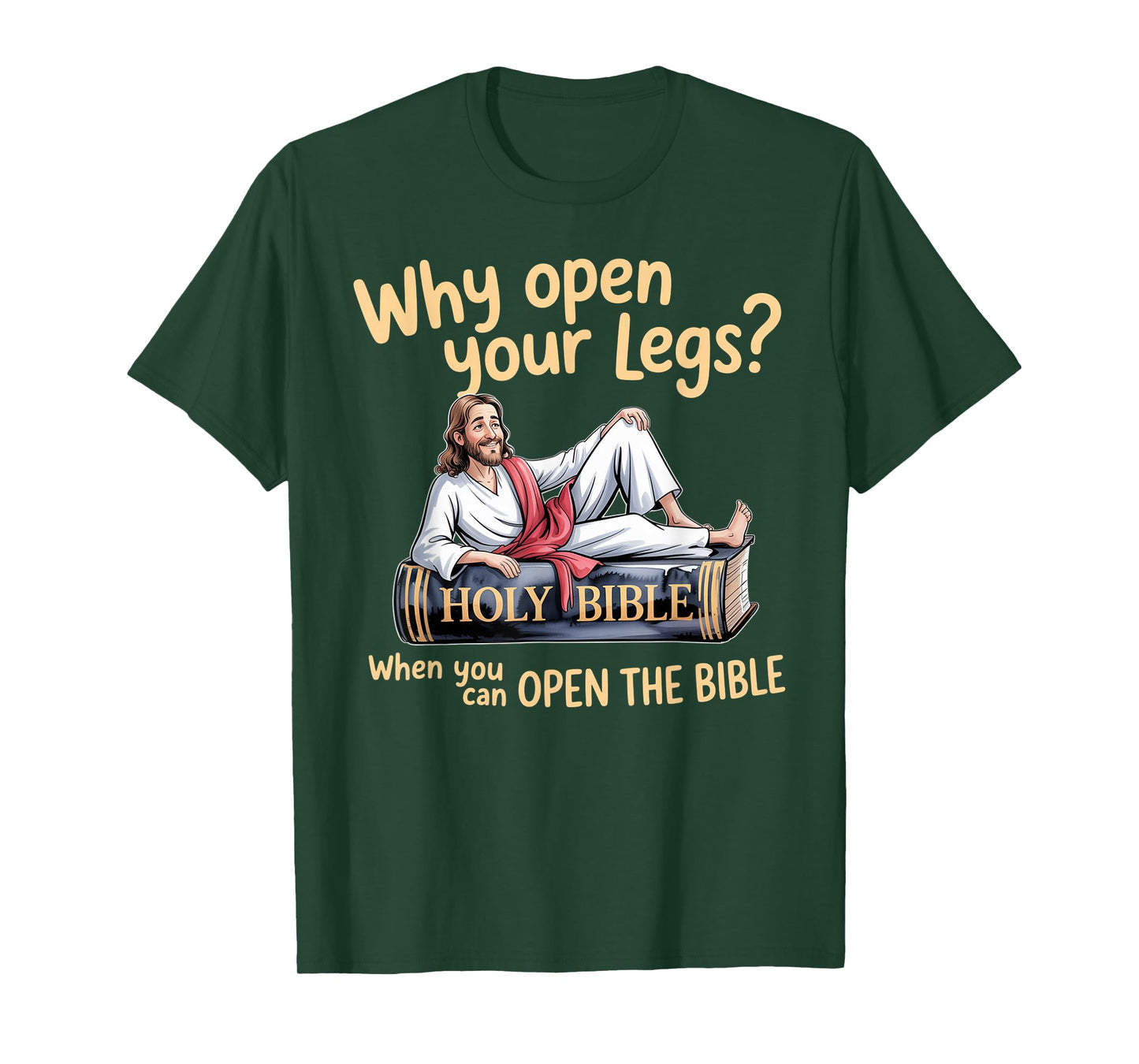 Groovy Jesus Why Open Your Legs When You Can Open The Bible T-Shirt